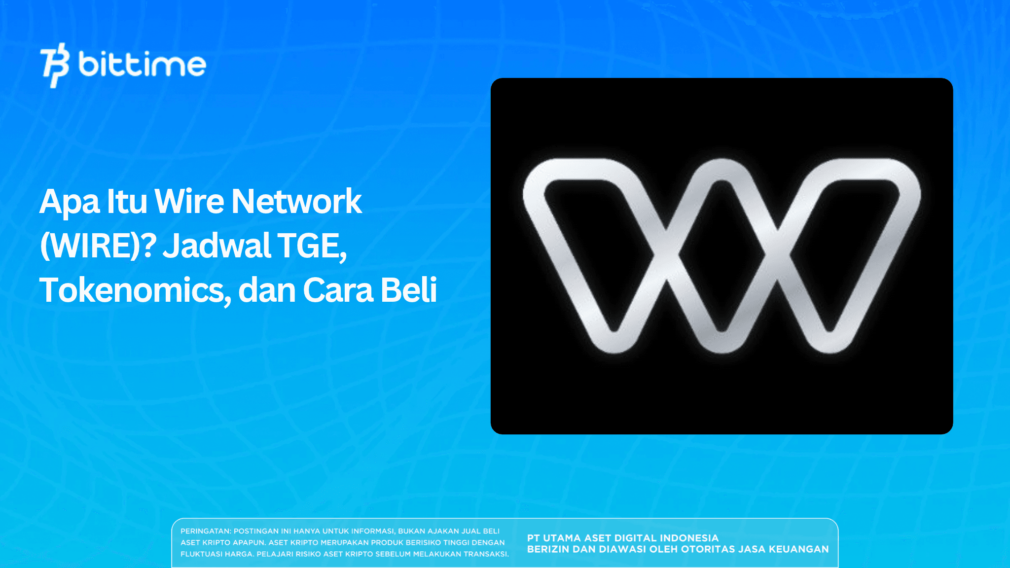 Apa Itu Wire Network (WIRE)? Jadwal TGE, Tokenomics, dan Cara Beli