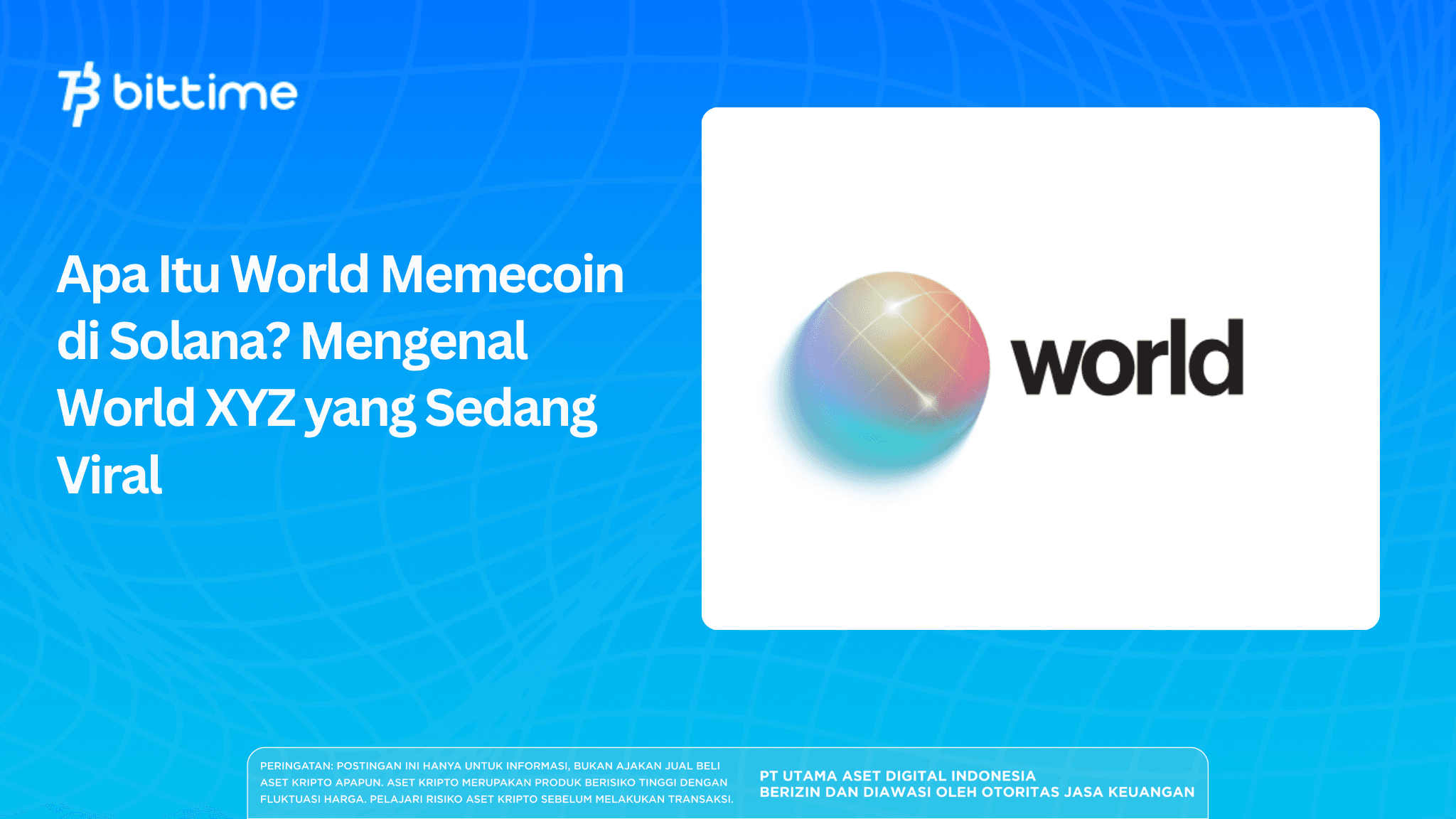 Apa Itu World Token di Solana? Mengenal World XYZ yang Sedang Viral