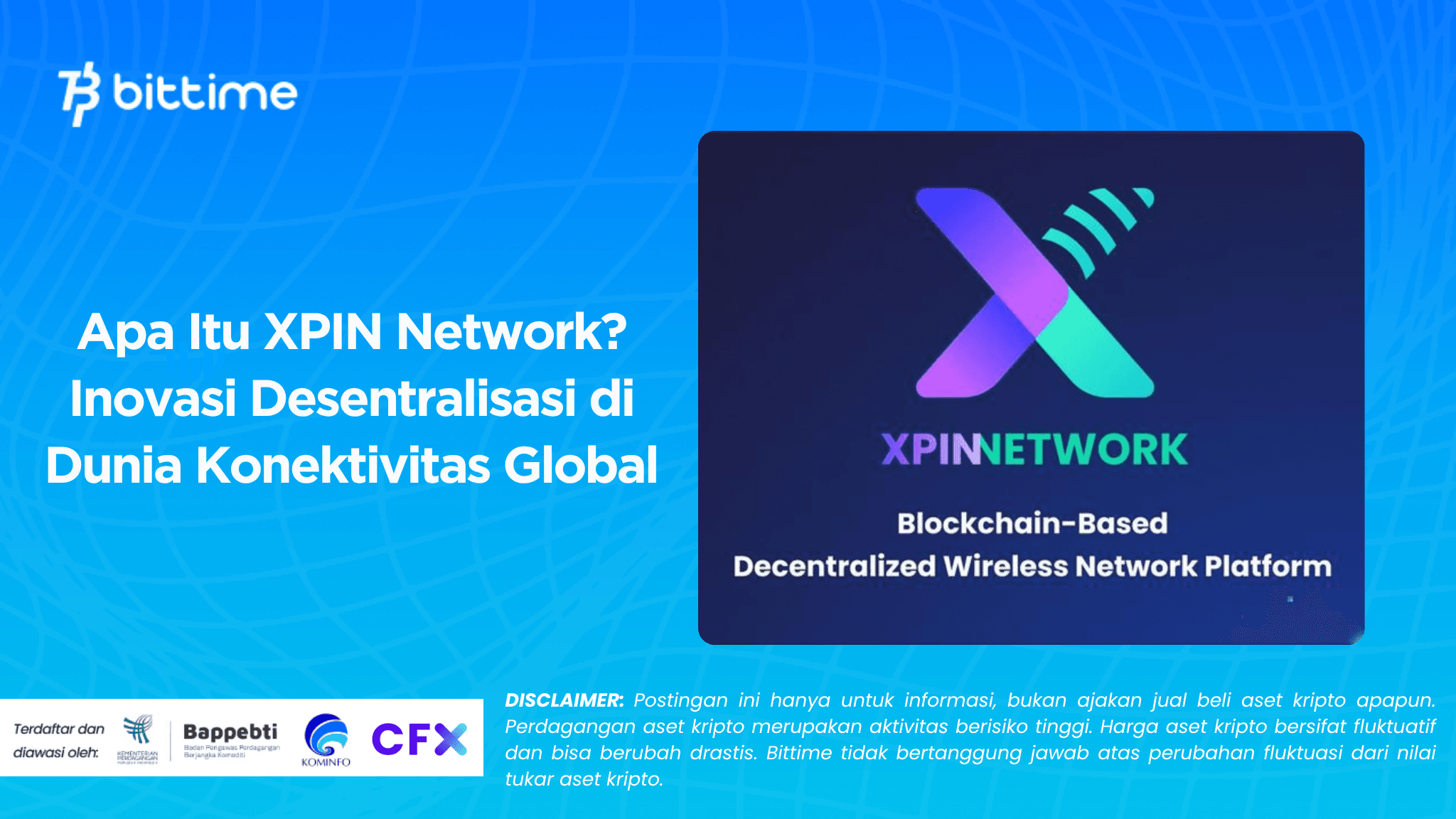 Apa Itu XPIN Network? Inovasi Desentralisasi di Dunia Konektivitas Global