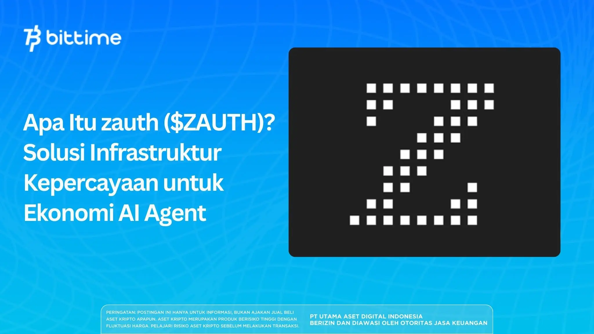 Apa Itu zauth ($ZAUTH)? Solusi Infrastruktur Kepercayaan untuk Ekonomi AI Agent