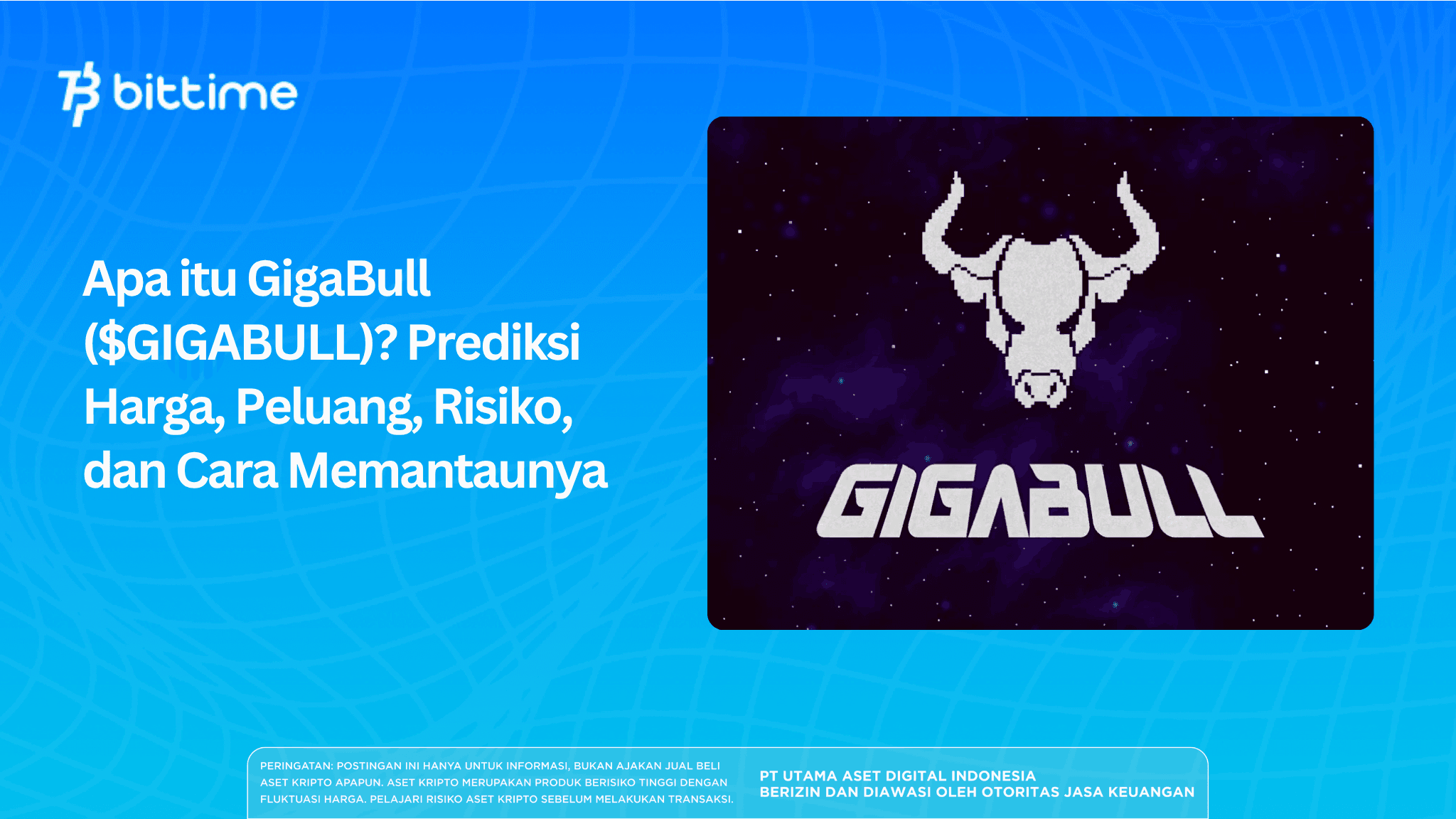 Apa itu GigaBull ($GIGABULL)? Prediksi Harga, Peluang, Risiko, dan Cara Memantaunya