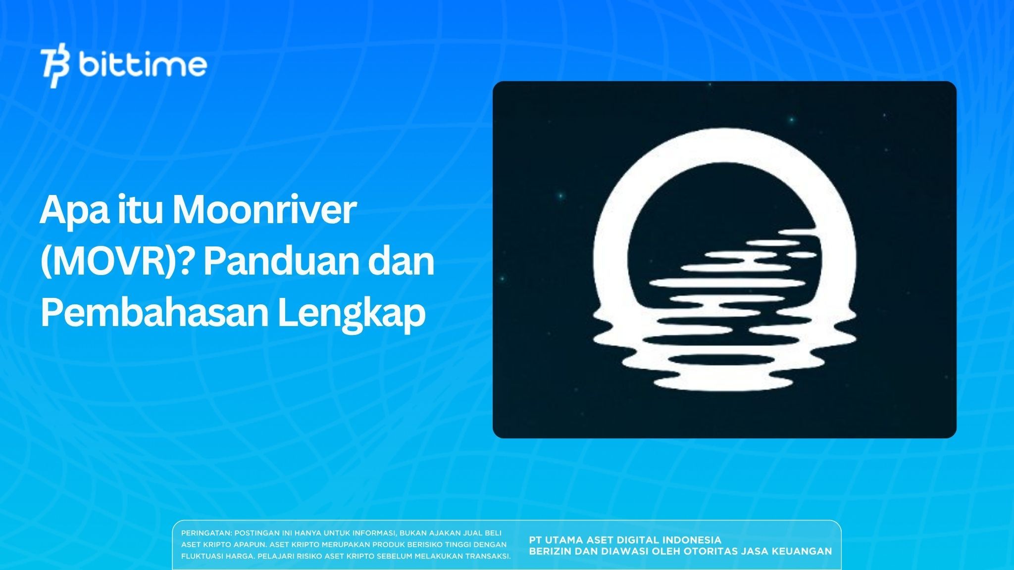 Apa itu Moonriver (MOVR)? Panduan dan Pembahasan Lengkap