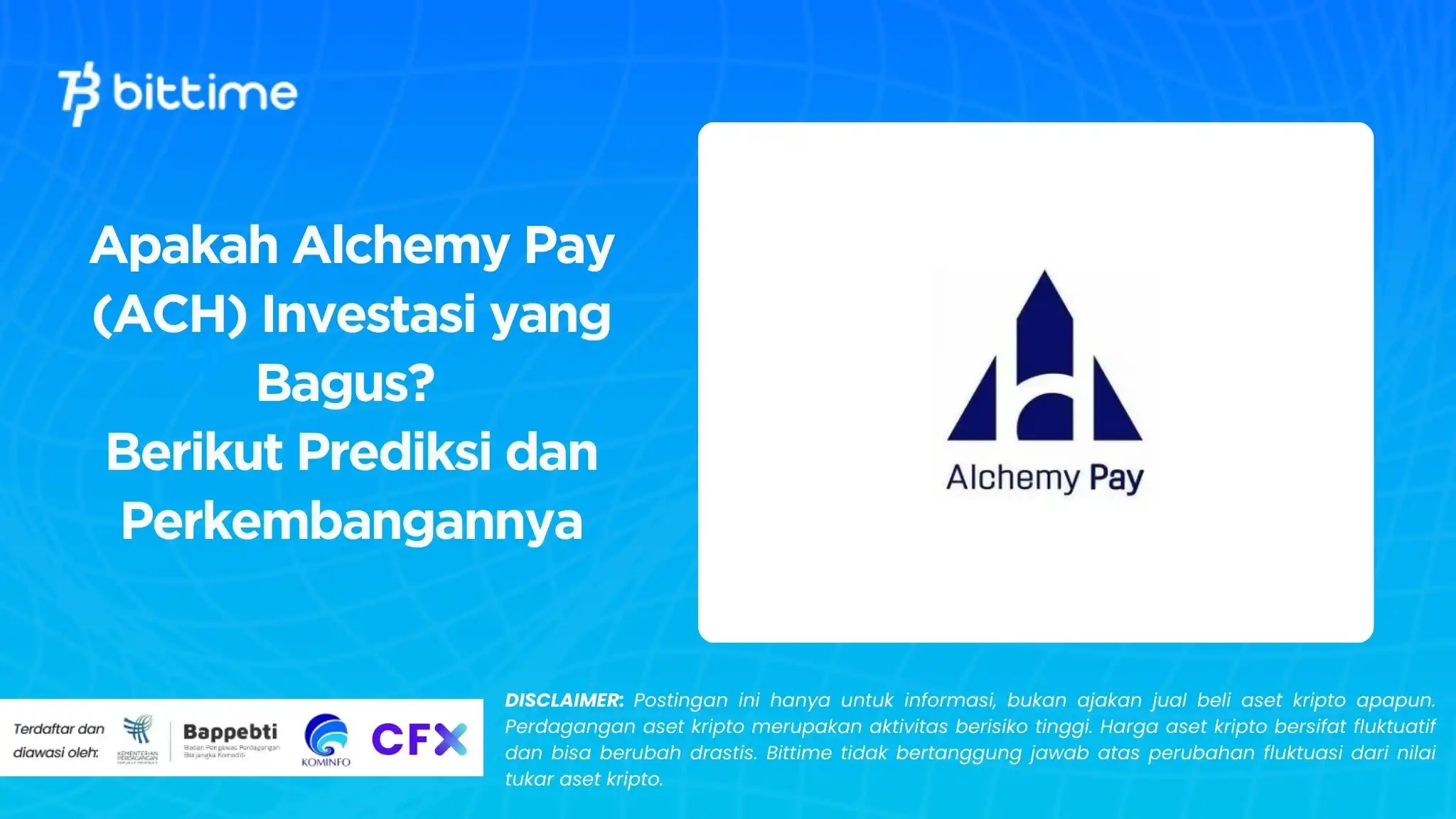 Apakah Alchemy Pay (ACH) Investasi yang Bagus? Berikut Prediksi dan Perkembangannya