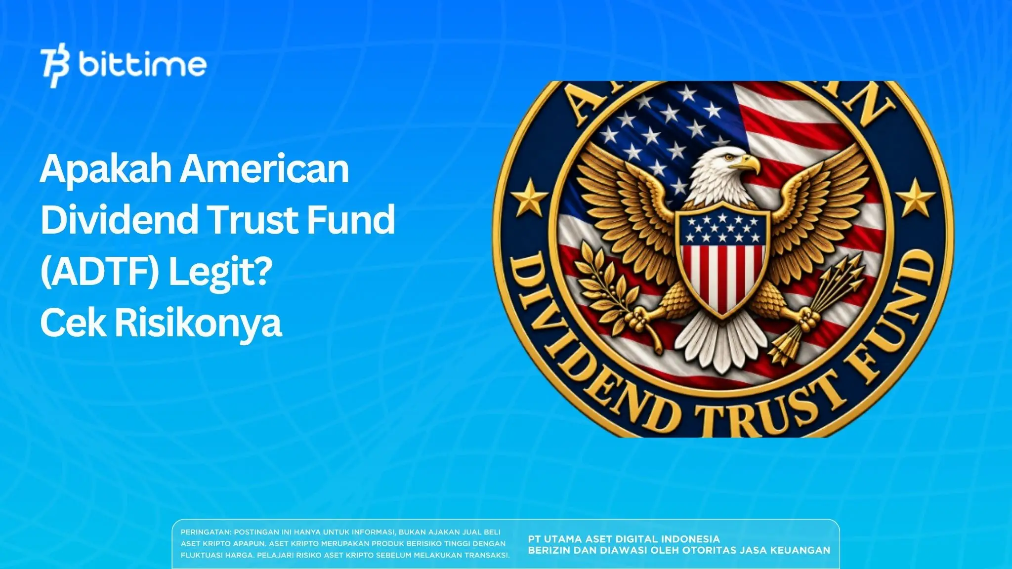 Apakah American Dividend Trust Fund (ADTF) Legit? Cek Risikonya