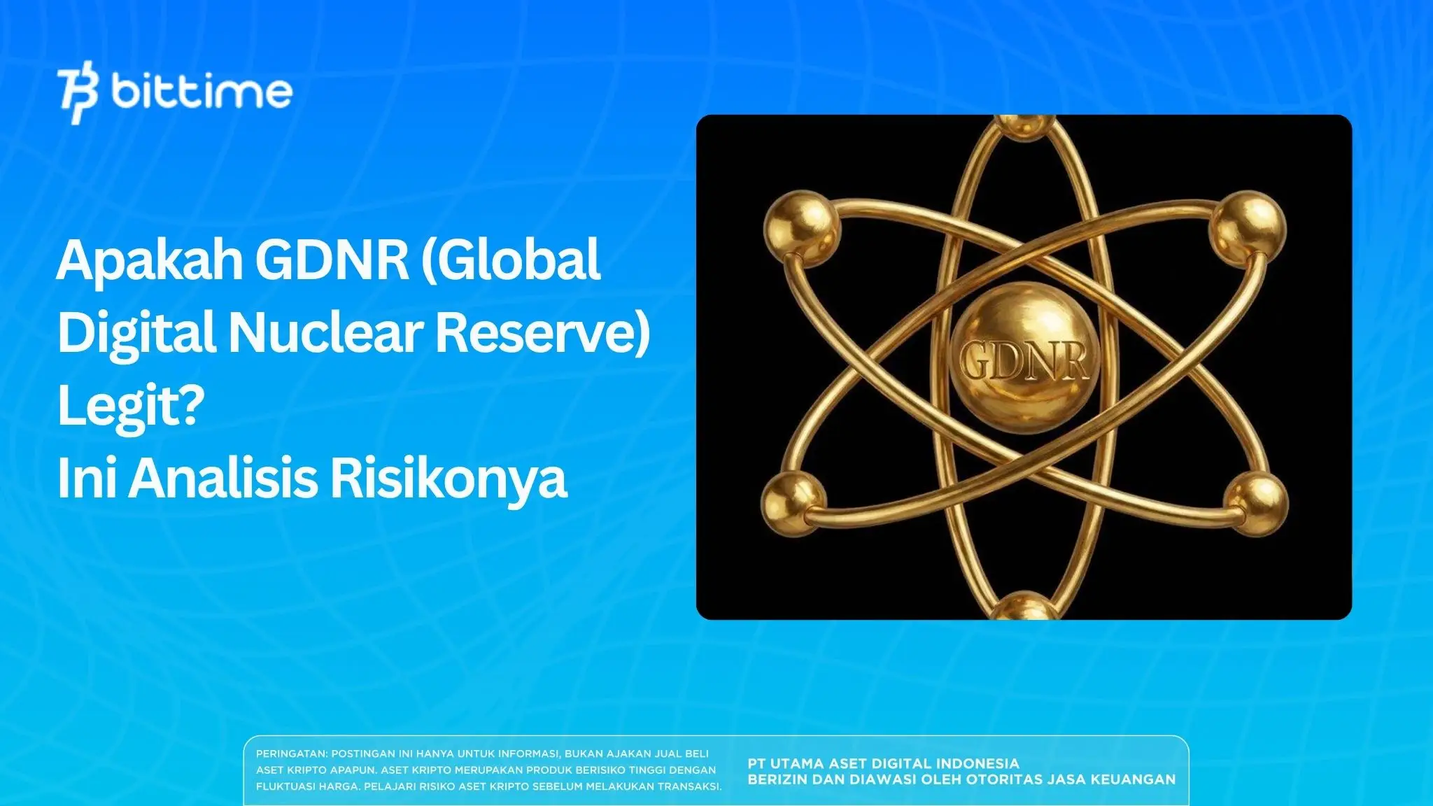 Apakah GDNR (Global Digital Nuclear Reserve) Legit? Ini Analisis Risikonya