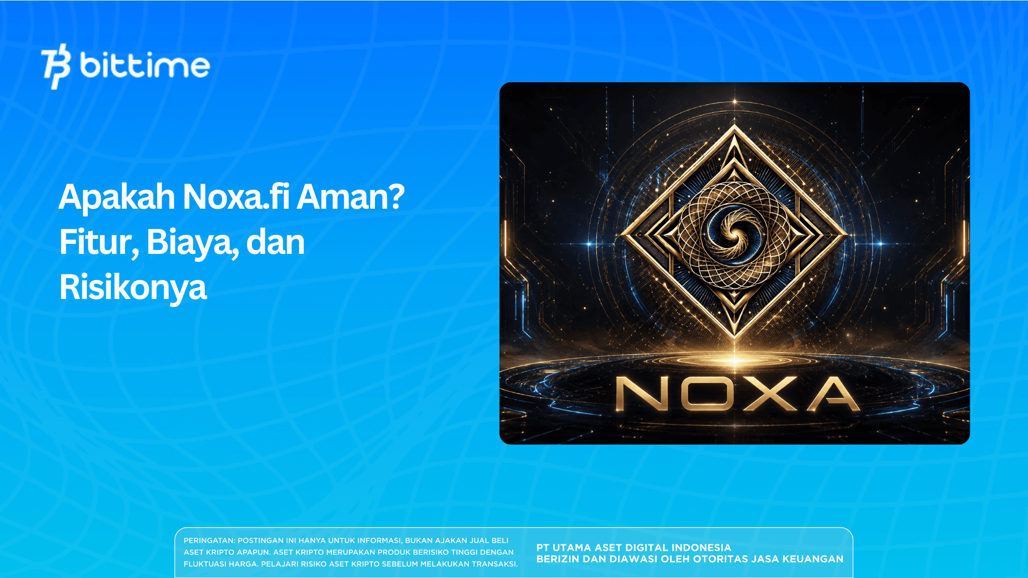 Apakah Noxa.fi Aman? Fitur, Biaya, dan Risikonya