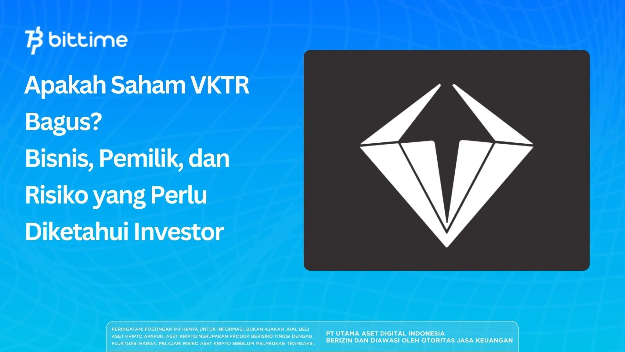 Apakah Saham VKTR Bagus? Bisnis, Pemilik, dan Risiko yang Perlu Diketahui Investor