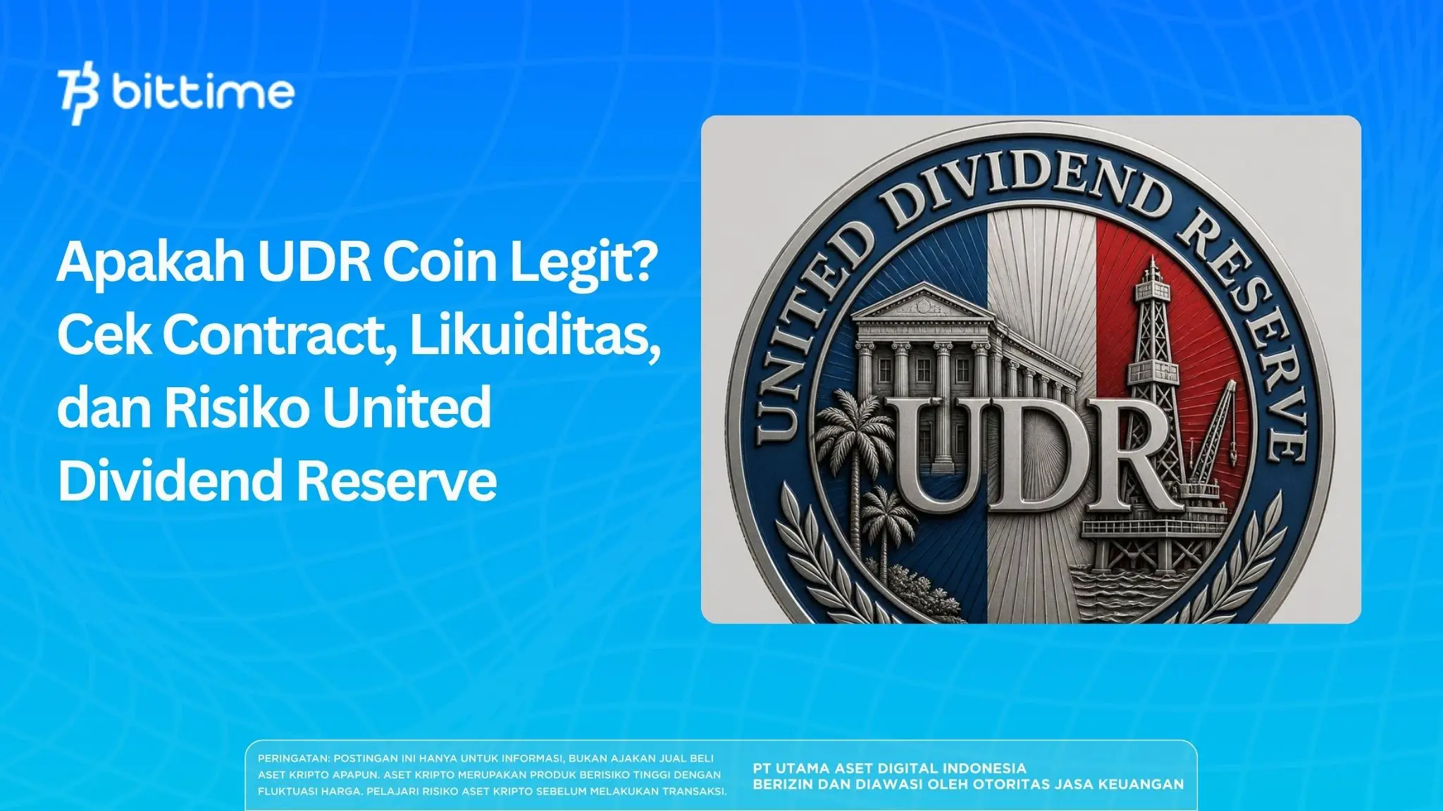 Apakah UDR Coin Legit? Cek Contract, Likuiditas, dan Risiko United Dividend Reserve