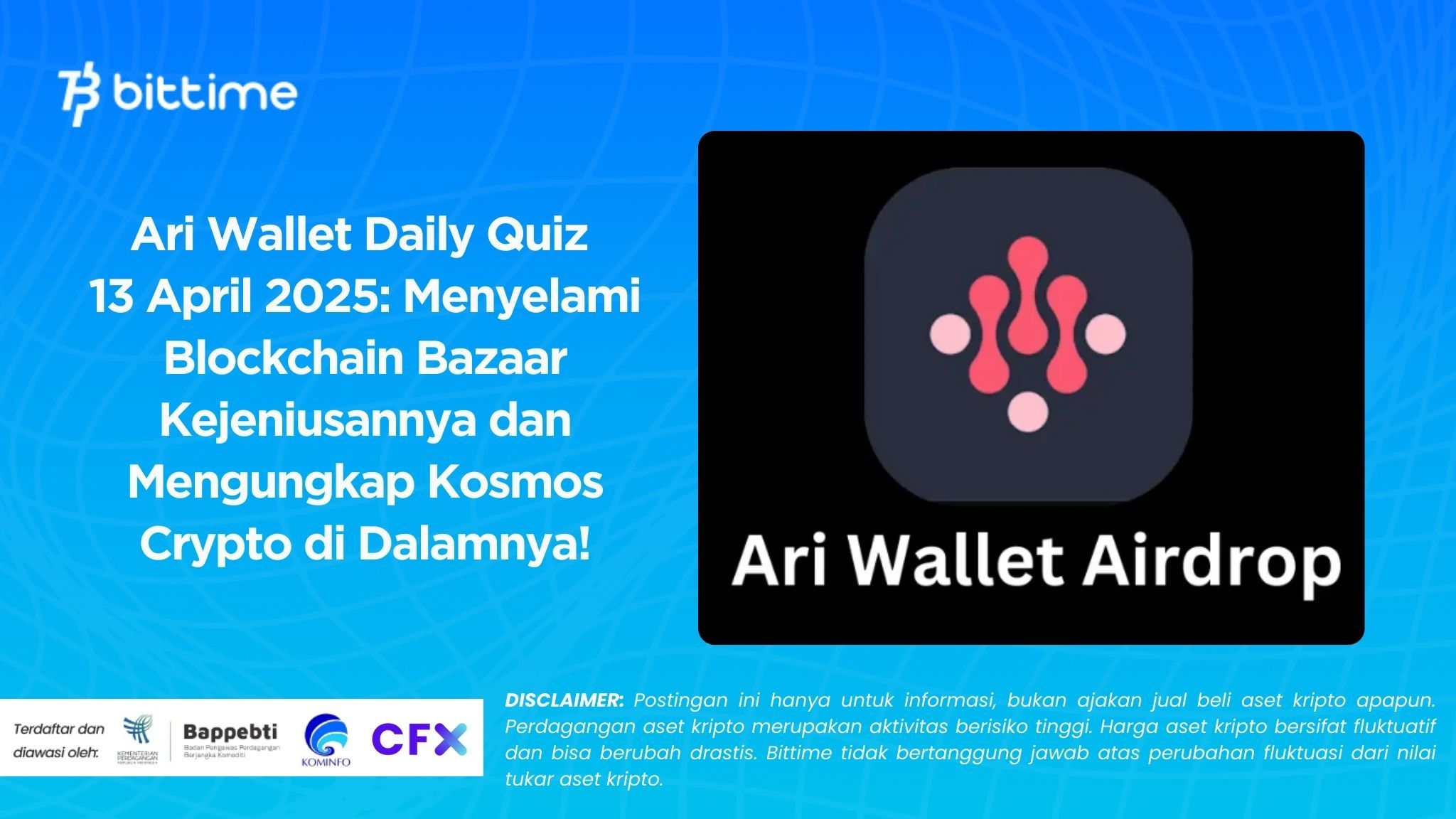 Ari Wallet Daily Quiz 13 April 2025: Menyelami Blockchain Bazaar Kejeniusannya dan Mengungkap Kosmos Crypto di Dalamnya!