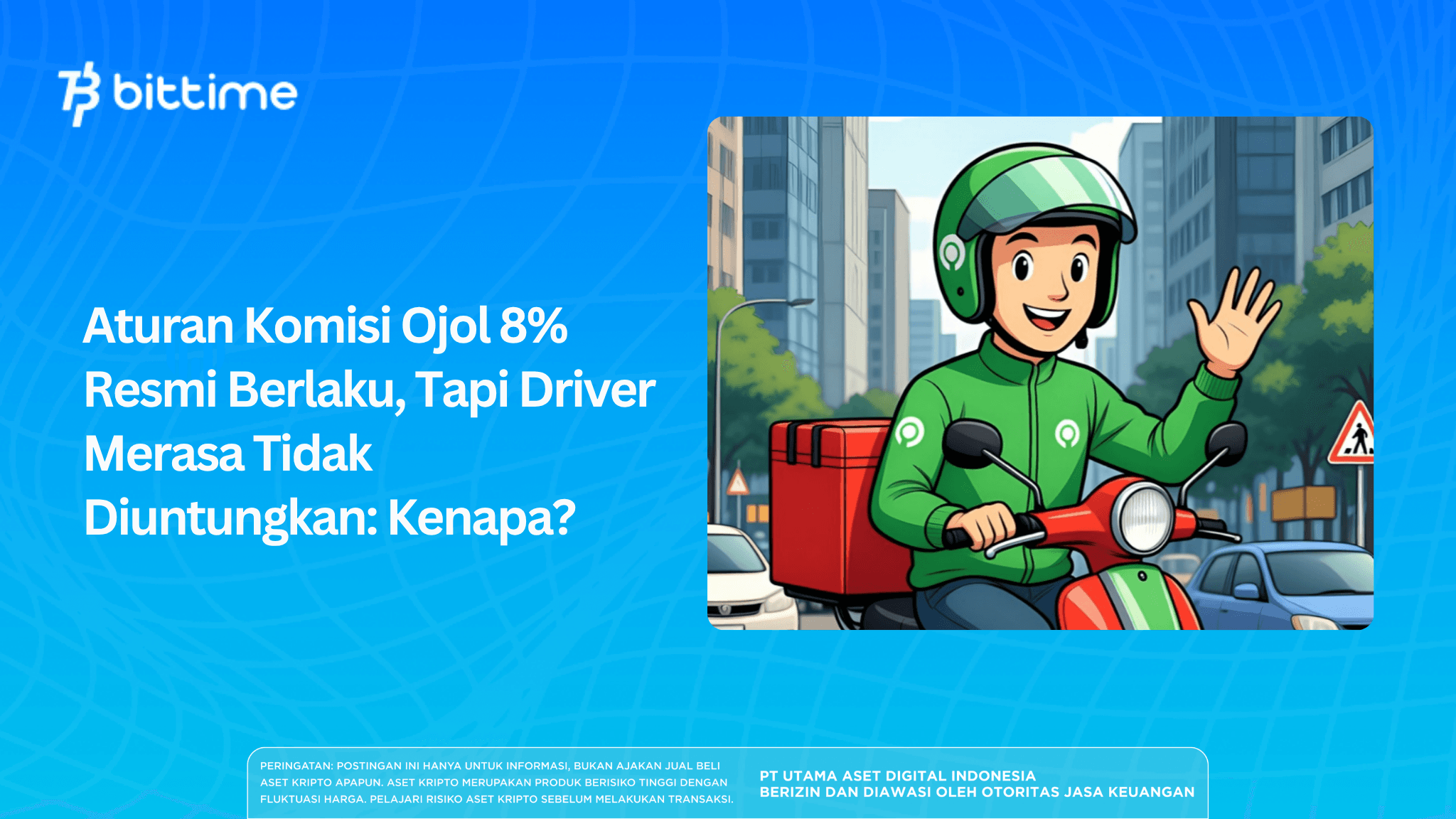 Aturan Komisi Ojol 8% Resmi Berlaku, Tapi Driver Merasa Tidak Diuntungkan: Kenapa?