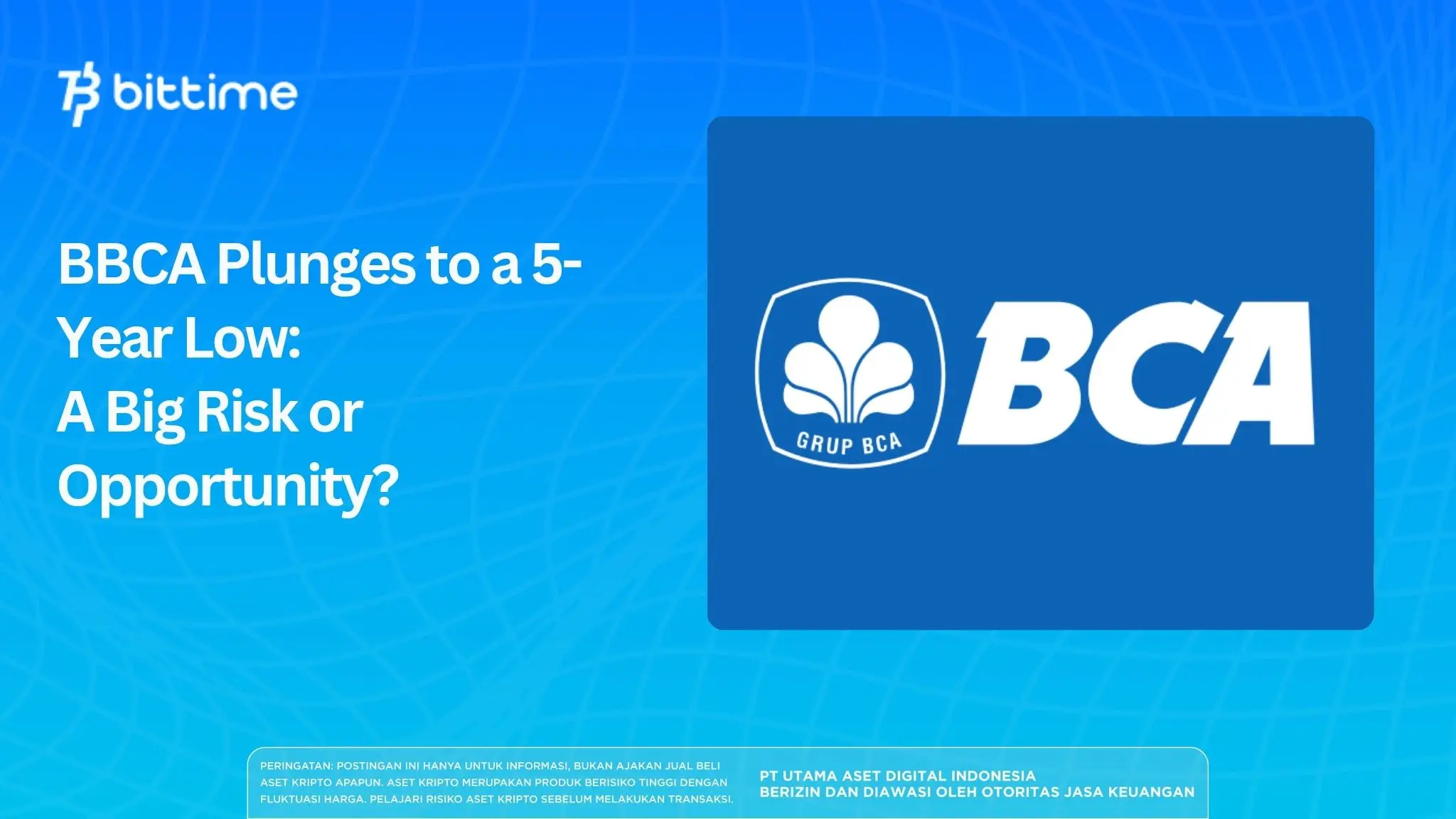 BBCA Plunges to a 5-Year Low: A Big Risk or Opportunity?