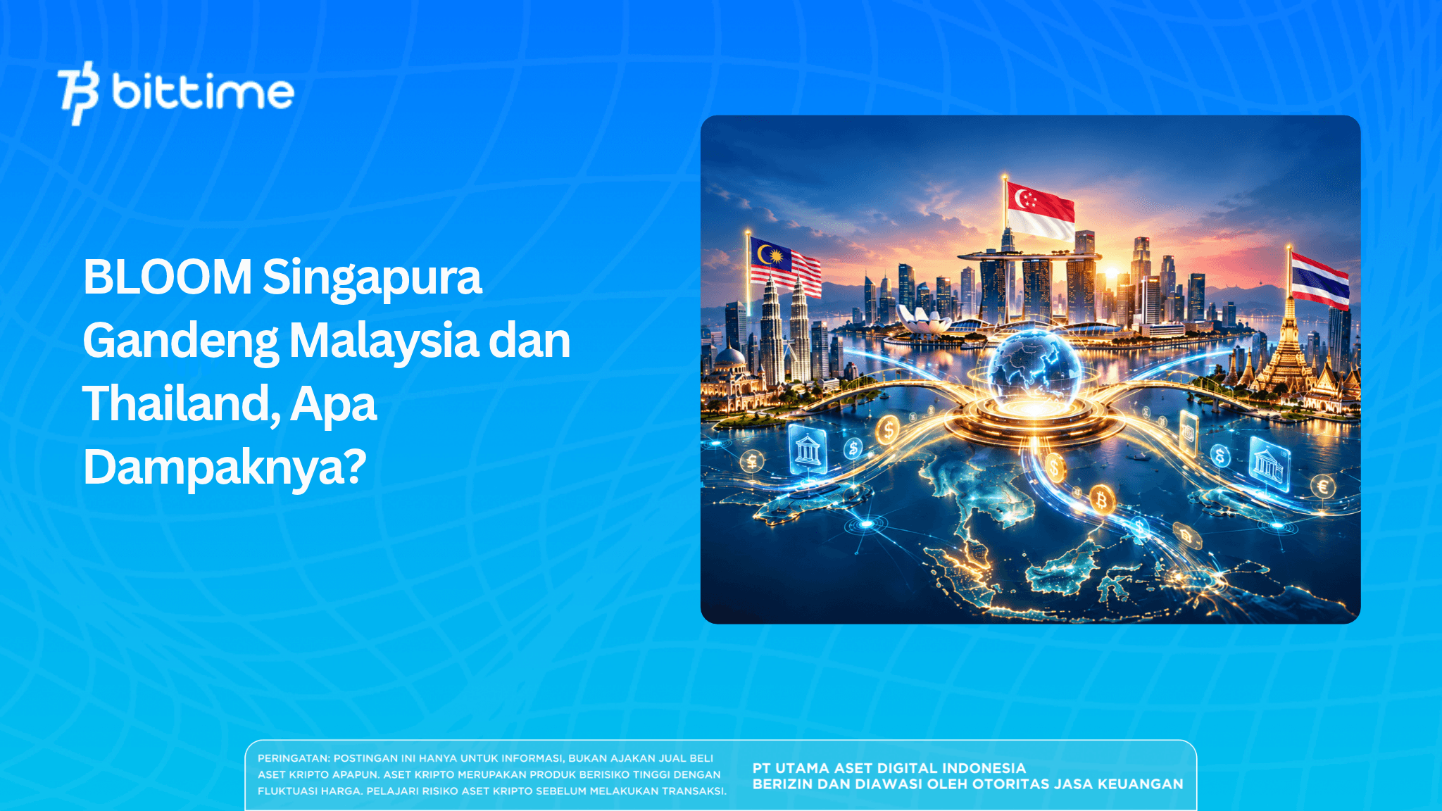BLOOM Singapura Gandeng Malaysia dan Thailand, Apa Dampaknya?