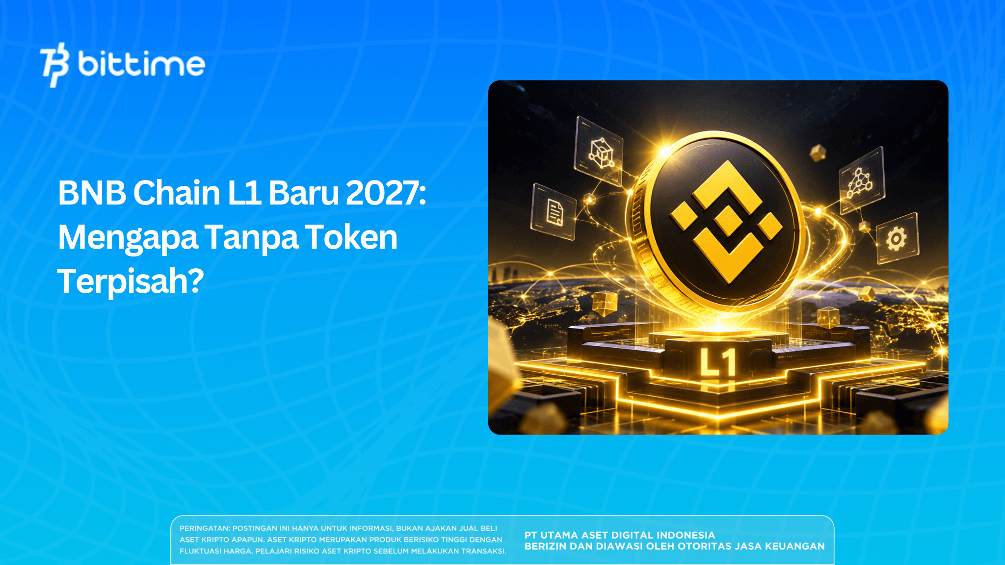 BNB Chain L1 Baru 2027: Mengapa Tanpa Token Terpisah?