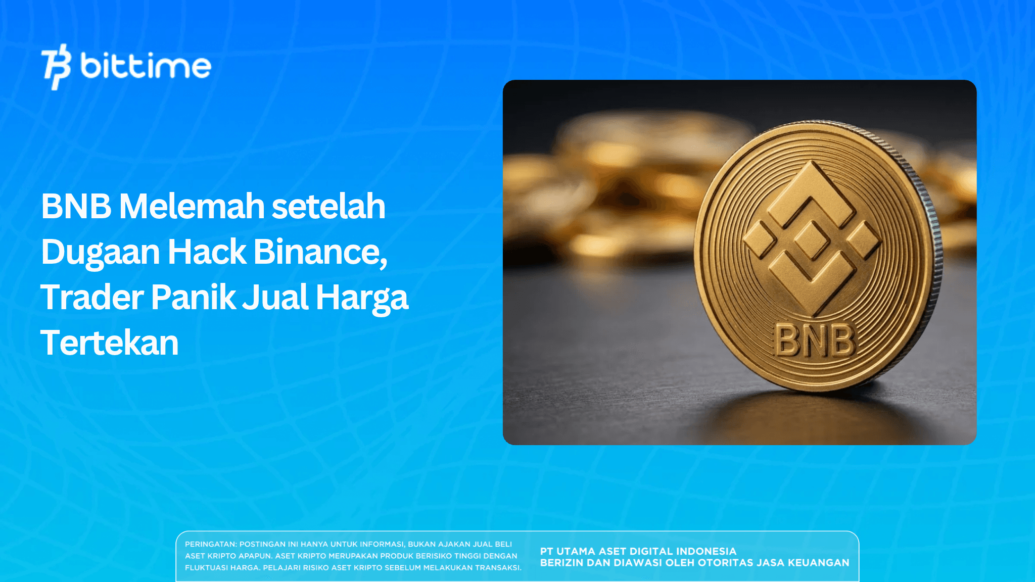 BNB Melemah setelah Dugaan Hack Binance, Penjualan Panik Tekan Harga