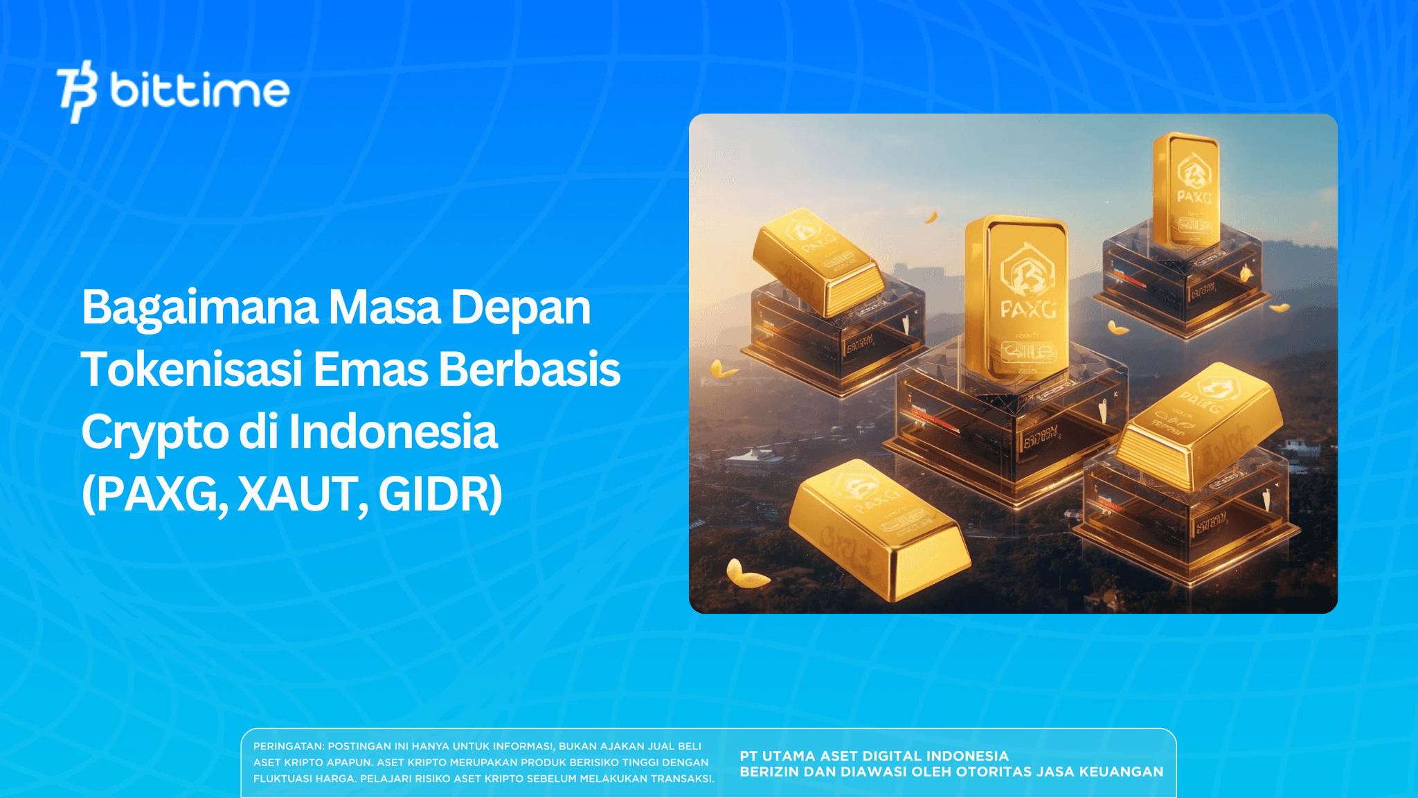 Bagaimana Masa Depan Tokenisasi Emas Berbasis Crypto di Indonesia (PAXG, XAUT, GIDR)
