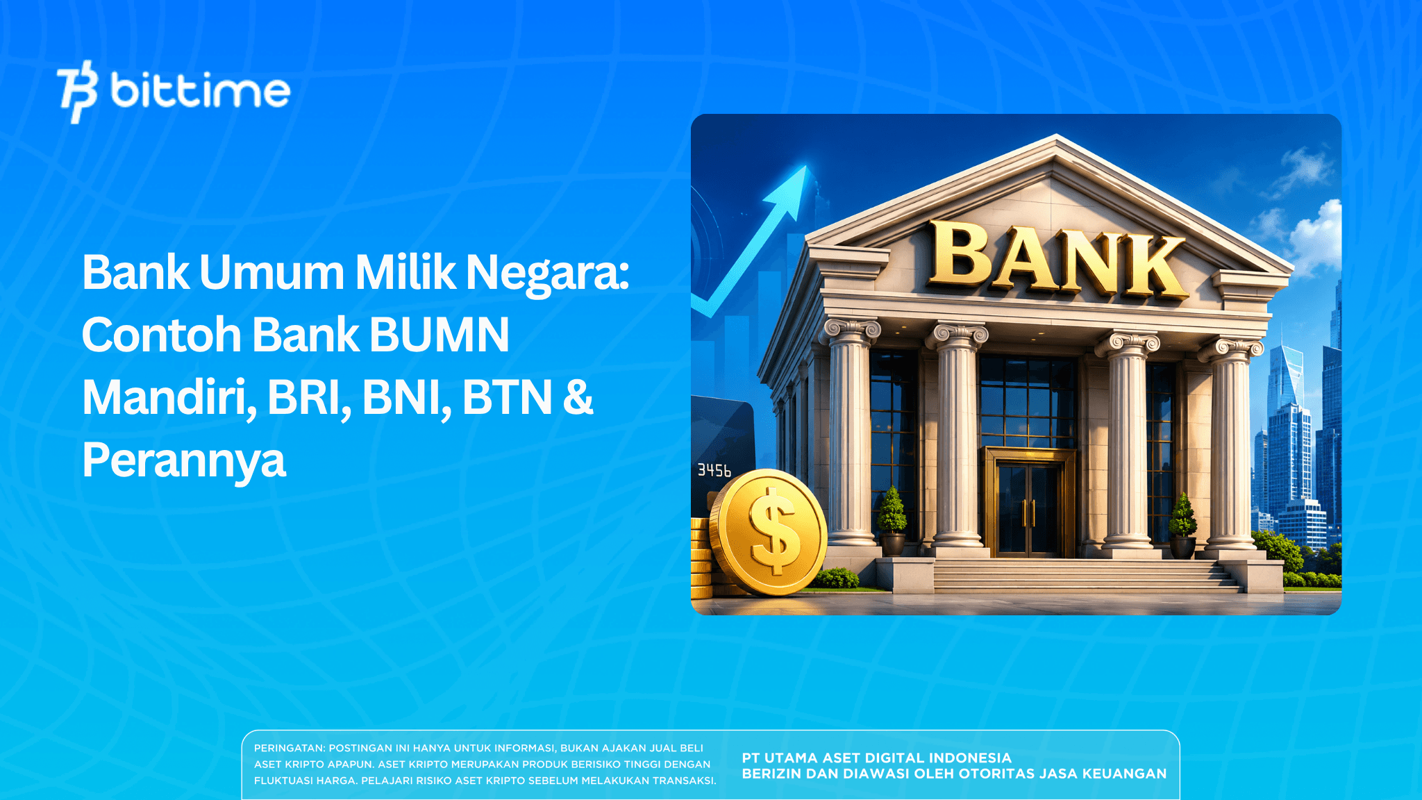 State-Owned Commercial Banks: Examples of State-Owned Banks: Mandiri, BRI, BNI, BTN & Their Roles