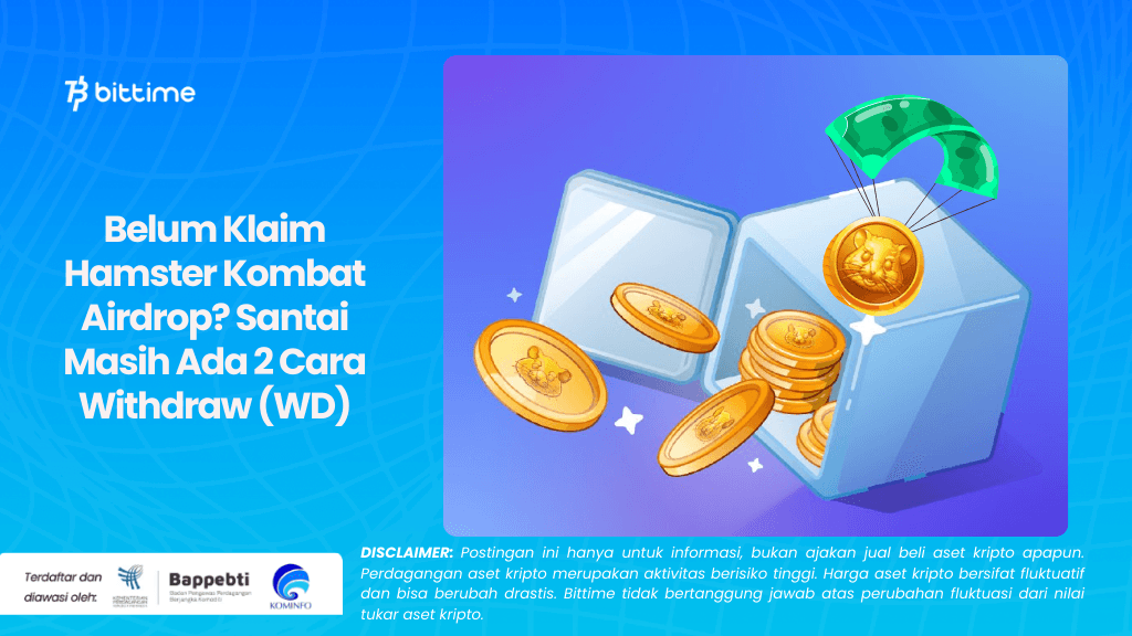 Belum Klaim Hamster Kombat Airdrop? Santai Masih Ada 2 Cara Withdraw (WD)