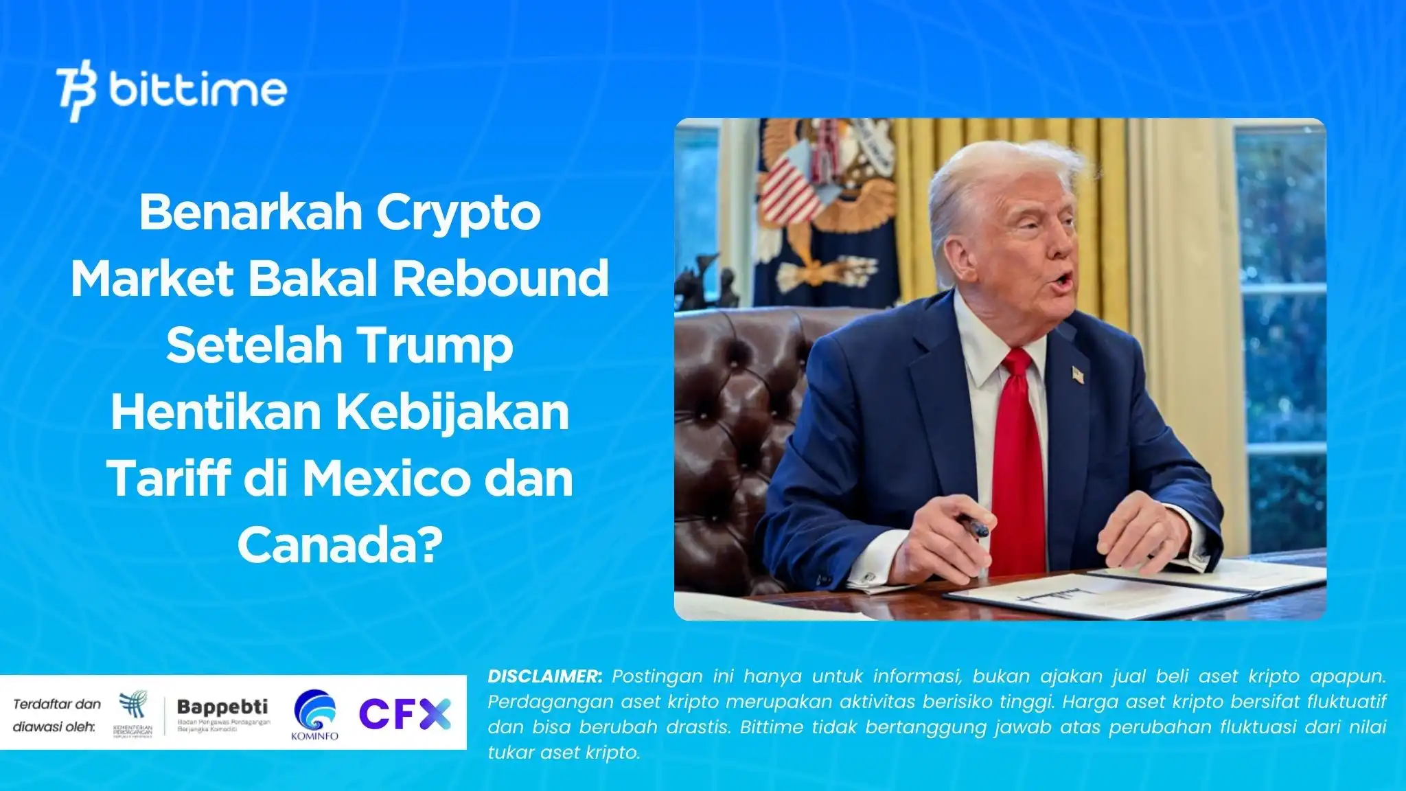 Benarkah Crypto Market Bakal Rebound Setelah Trump Hentikan Kebijakan Tariff di Mexico dan Canada?