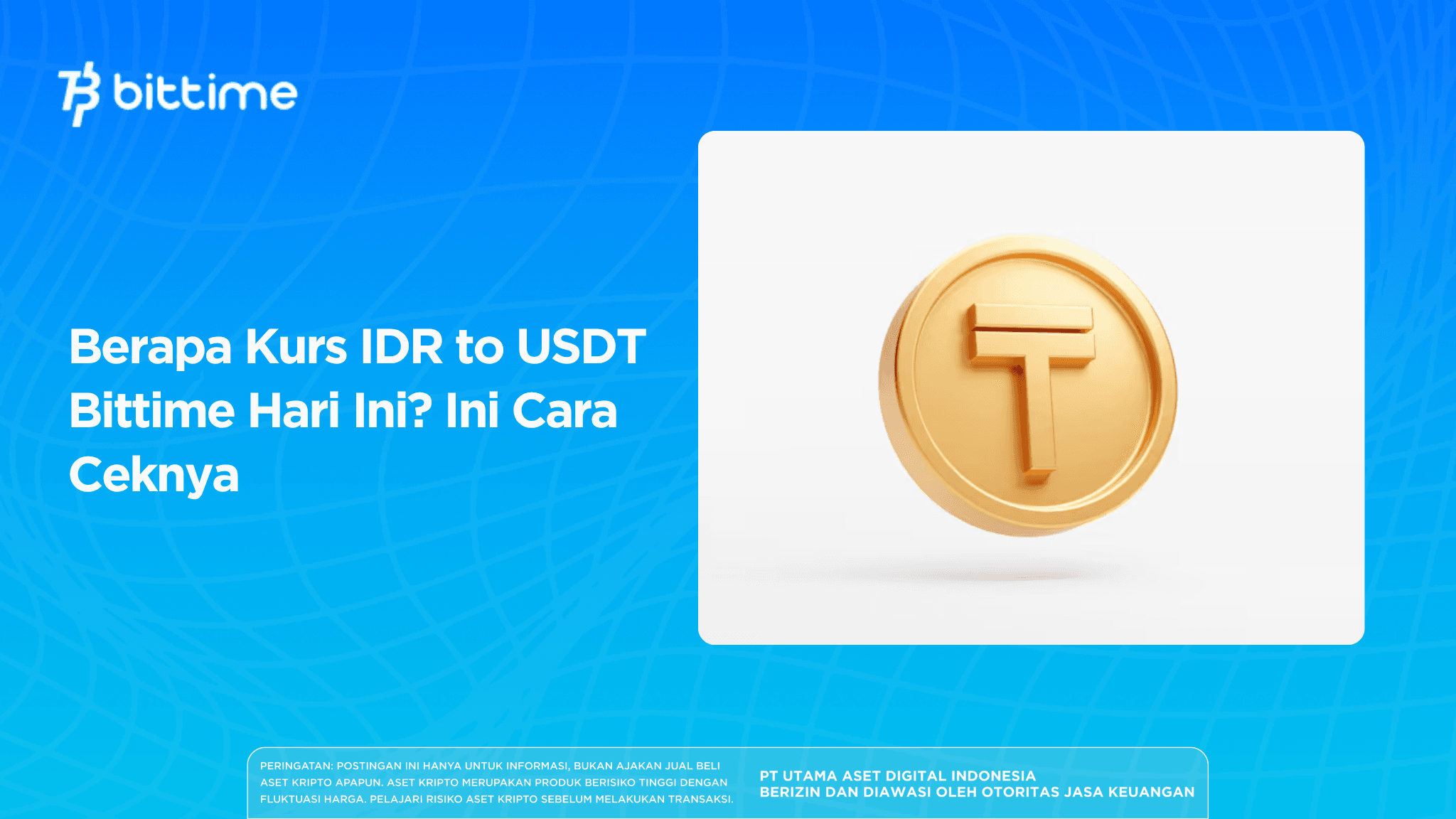 What's the IDR to USDT Exchange Rate on Bittime Today? Here's How to Check It