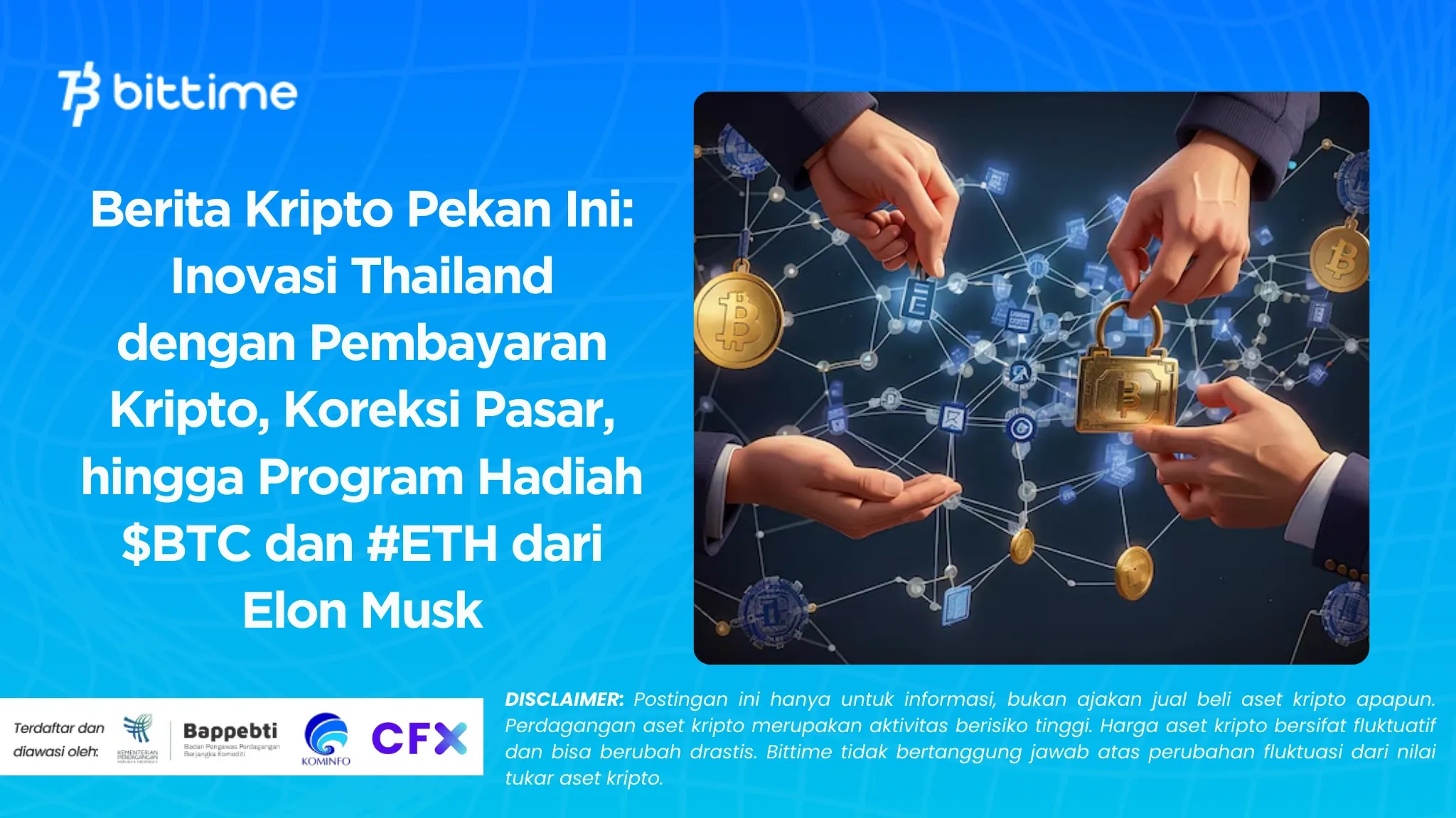 Berita Kripto Pekan Ini: Inovasi Thailand dengan Pembayaran Kripto, Koreksi Pasar, hingga Program Hadiah $BTC dan #ETH dari Elon Musk