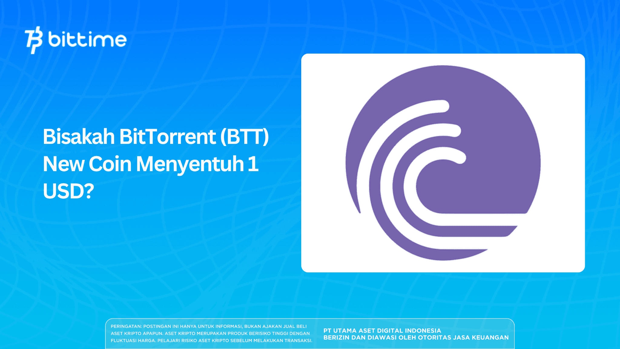 Bisakah BitTorrent (BTT) New Coin Menyentuh 1 USD?