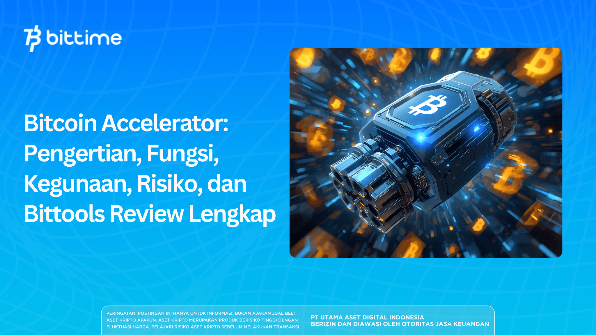 Bitcoin Accelerator Pengertian, Fungsi, Kegunaan, Risiko, dan Bittools Review Lengkap.png