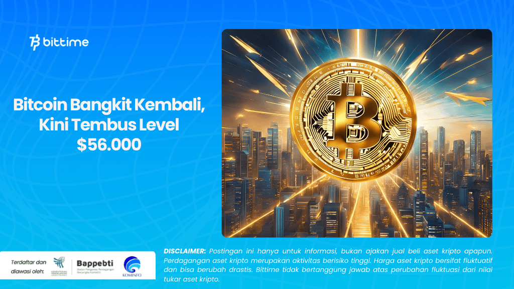 Bitcoin Bangkit Kembali, Kini Tembus Level $56.000.