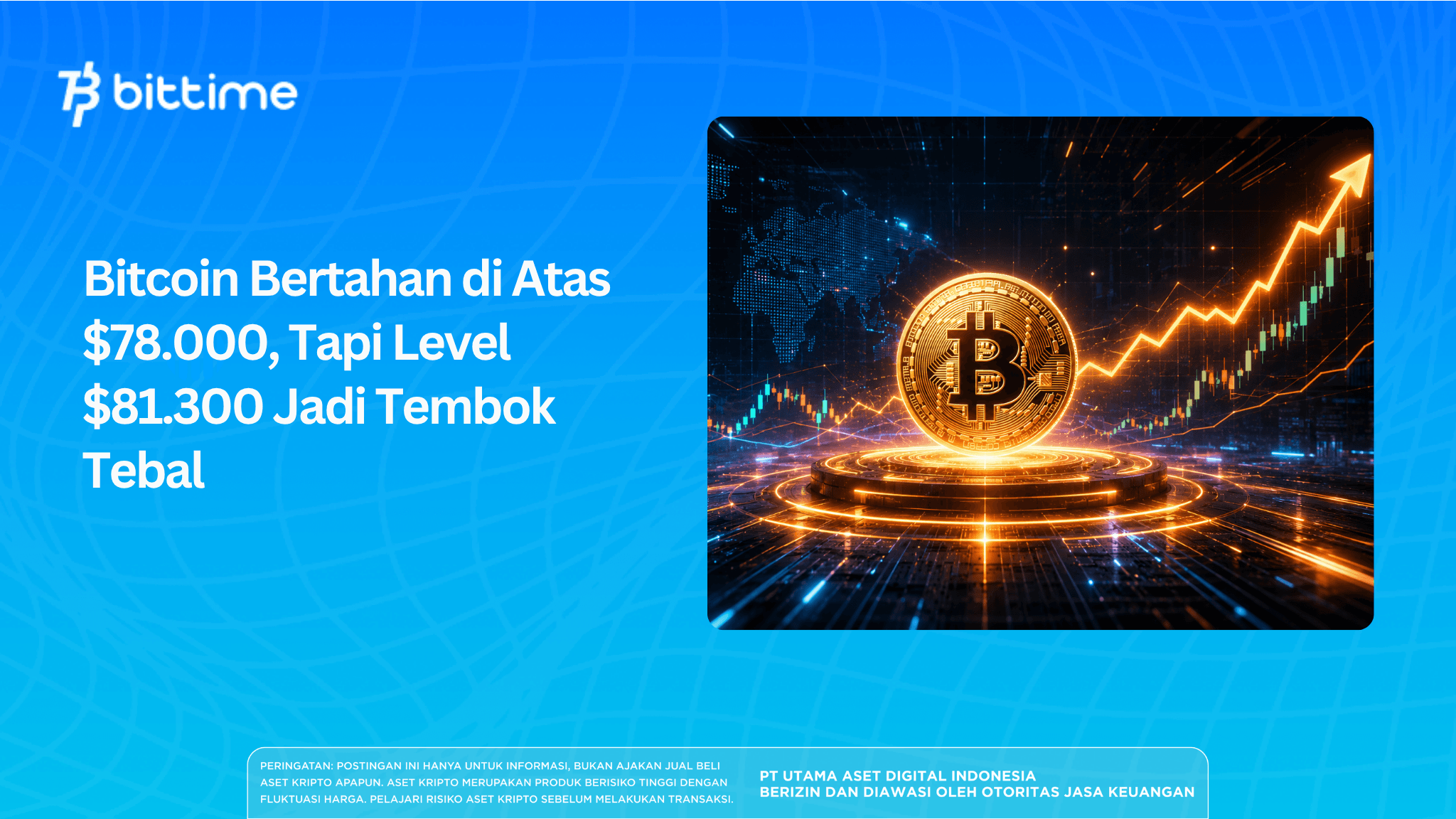 Bitcoin Bertahan di Atas $78.000, Tapi Level $81.300 Jadi Tembok Tebal