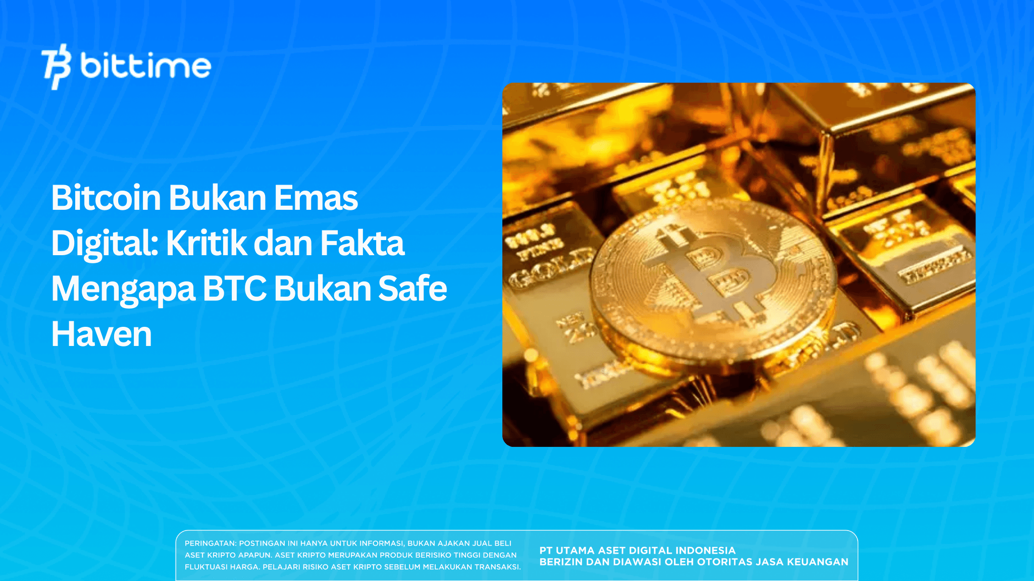 Bitcoin Bukan Emas Digital: Kritik dan Fakta Mengapa BTC Bukan Safe Haven