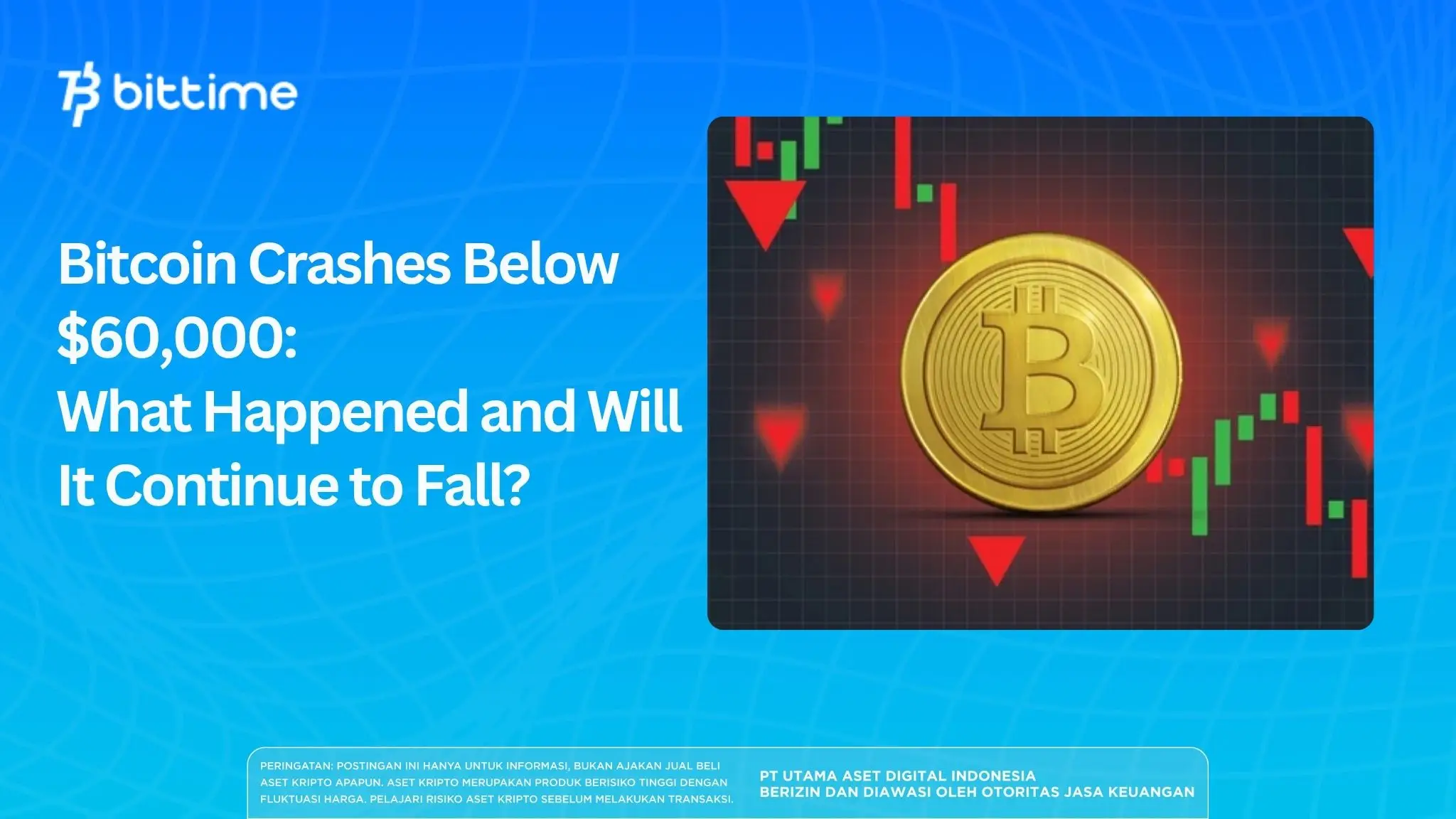 Bitcoin Crashes Below $60,000: What Happened and Will It Continue to Fall?
