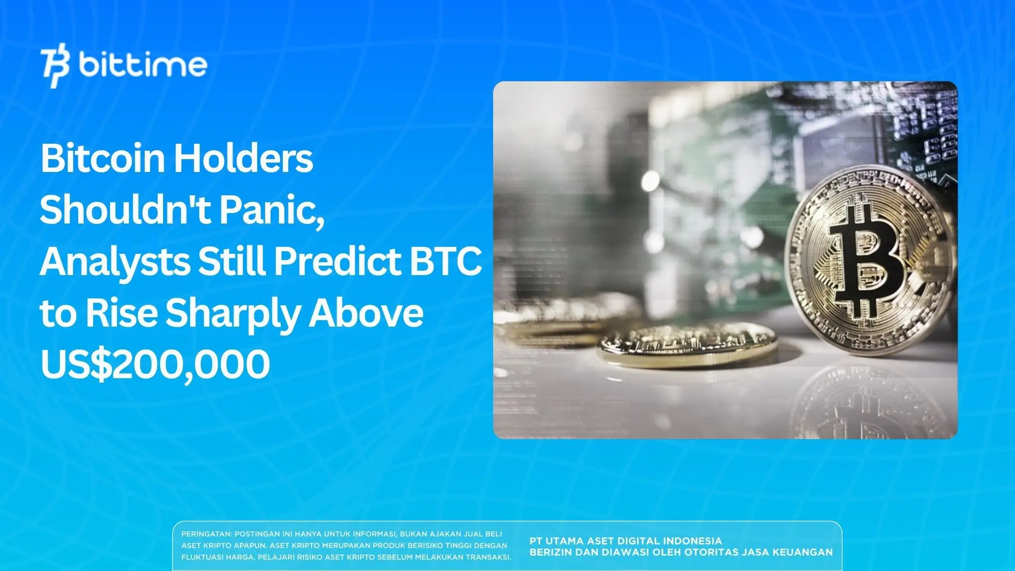 Bitcoin Holders Shouldn't Panic, Analysts Predict BTC Rise Above US$200,000
