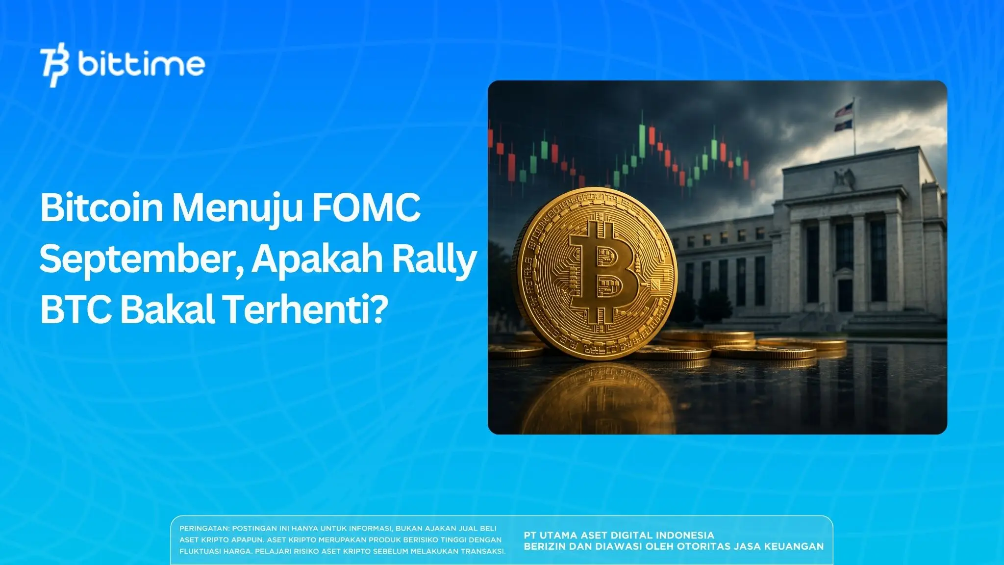 Bitcoin Menuju FOMC September, Apakah Rally BTC Bakal Terhenti?