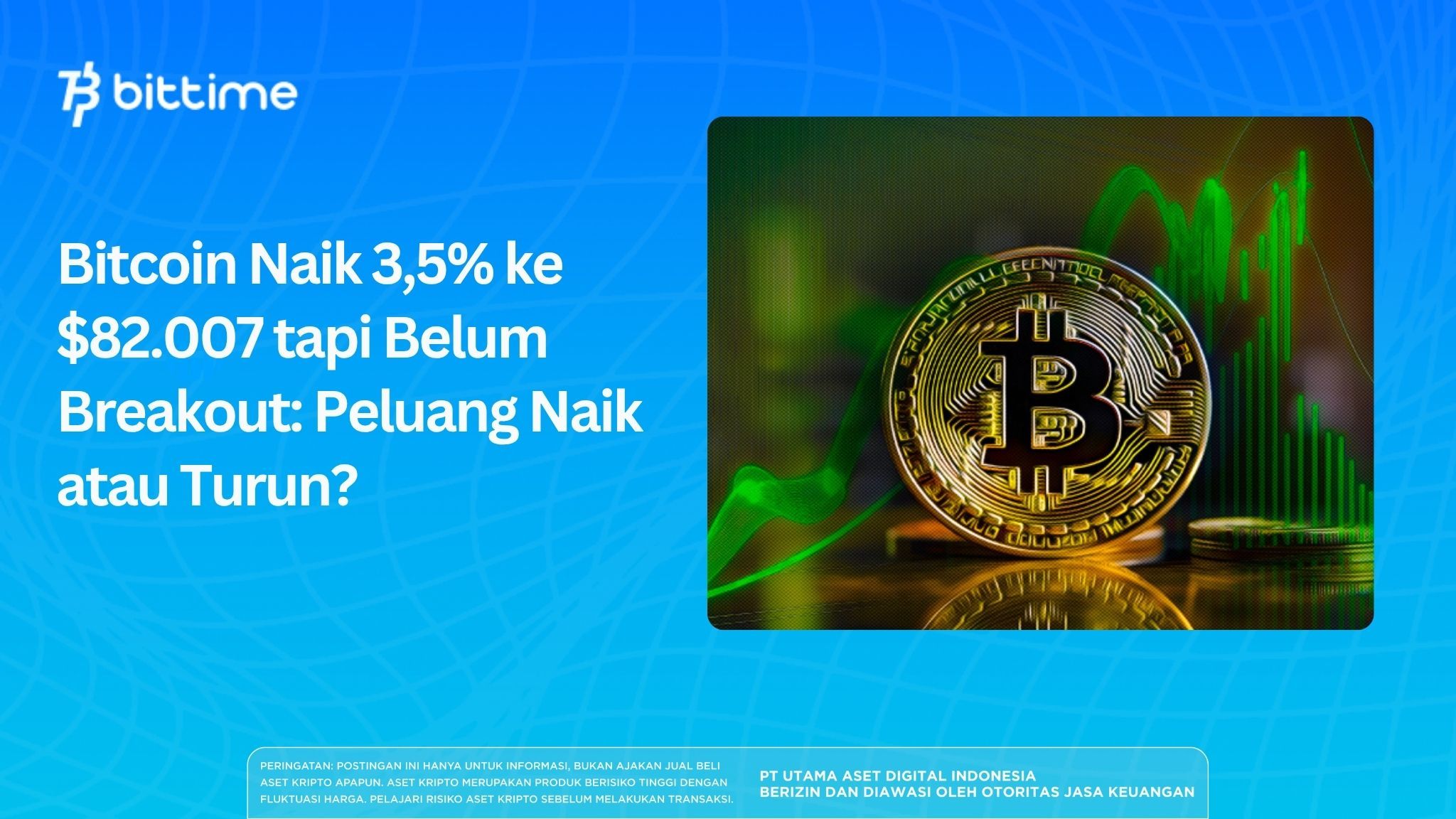 Bitcoin (BTC) Naik 3,5% ke $82.007 tapi Belum Breakout: Peluang Naik atau Turun?