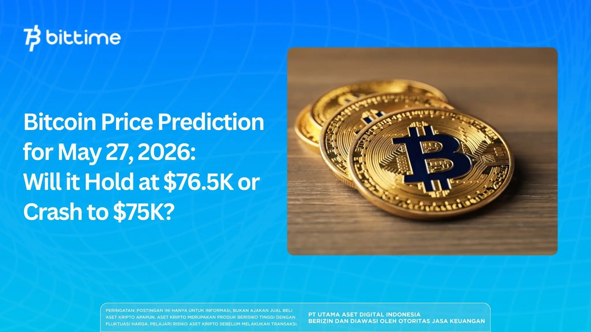 Bitcoin Price Prediction for May 27, 2026: Will it Hold at $76.5K or Crash to $75K?