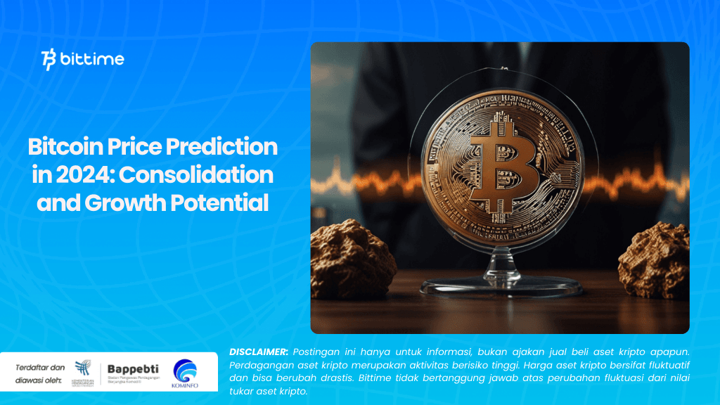 Bitcoin Price Prediction in 2024 Consolidation and Growth Potential