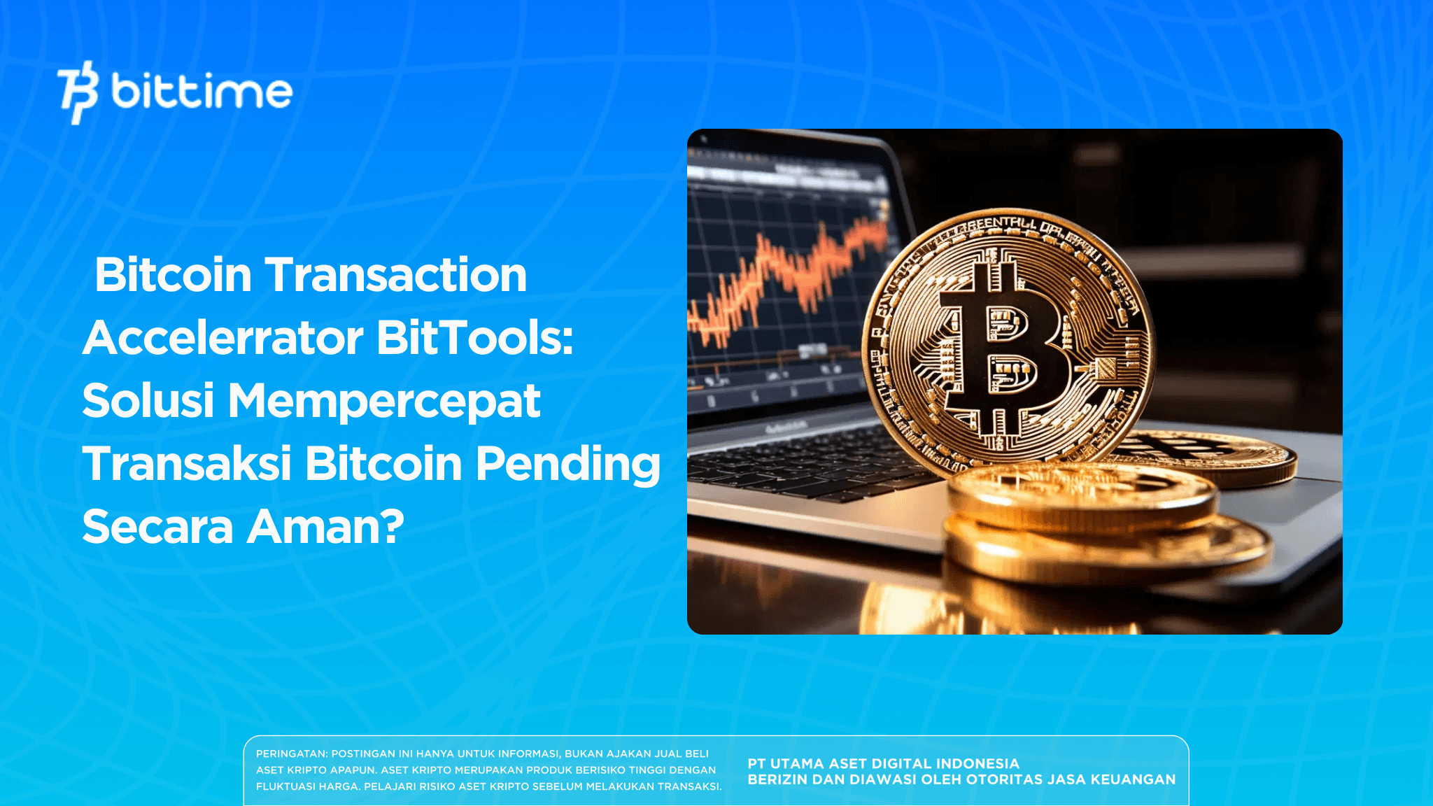 Bitcoin Transaction Accelerrator BitTools: Solusi Mempercepat Transaksi Bitcoin Pending Secara Aman?