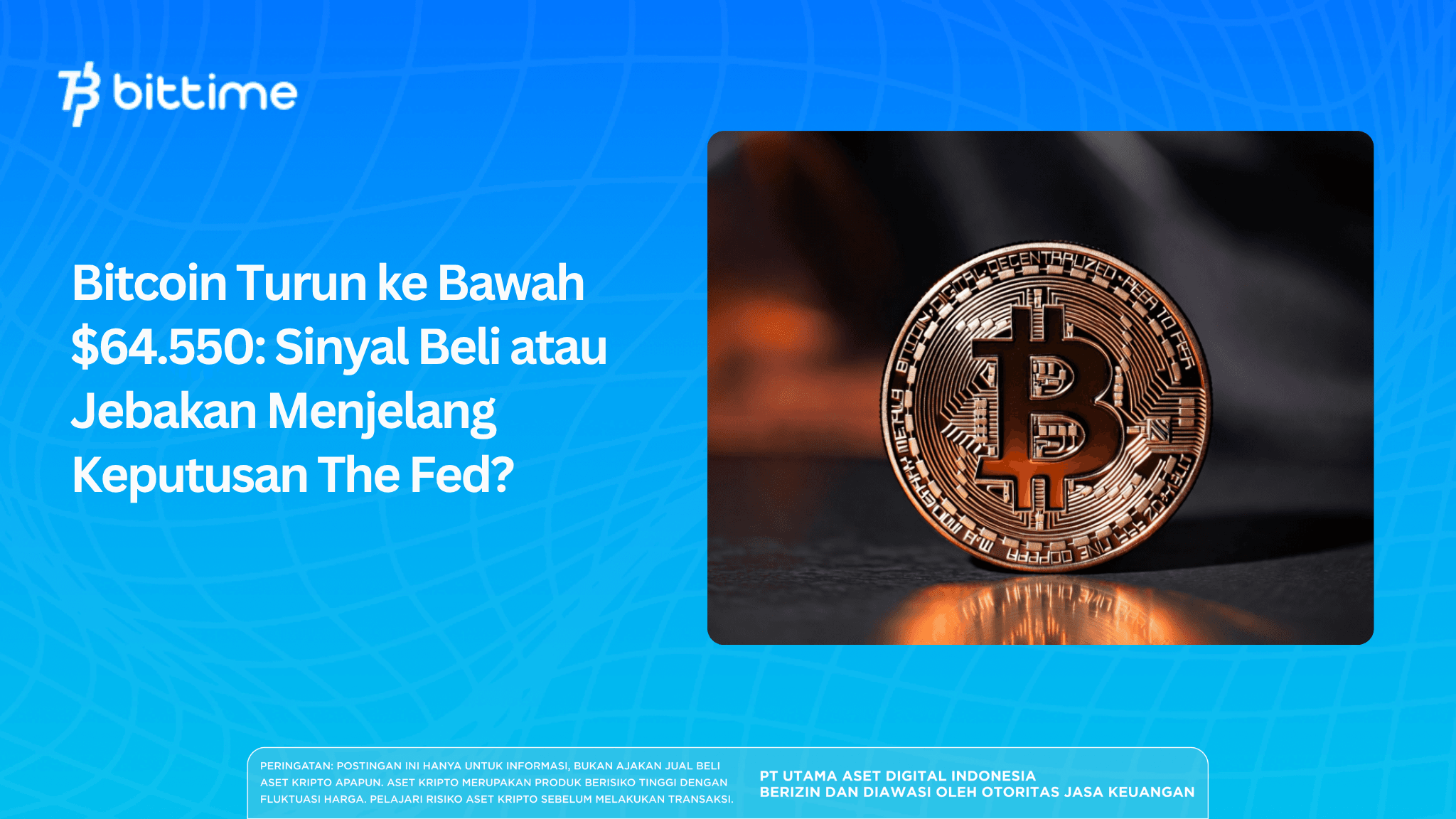Bitcoin Turun ke Bawah $64.550: Sinyal Beli atau Jebakan Menjelang Keputusan The Fed?