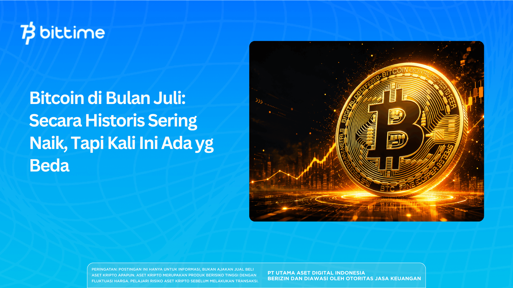 Bitcoin di Bulan Juli: Secara Historis Sering Naik, Tapi Kali Ini Ada yg Beda