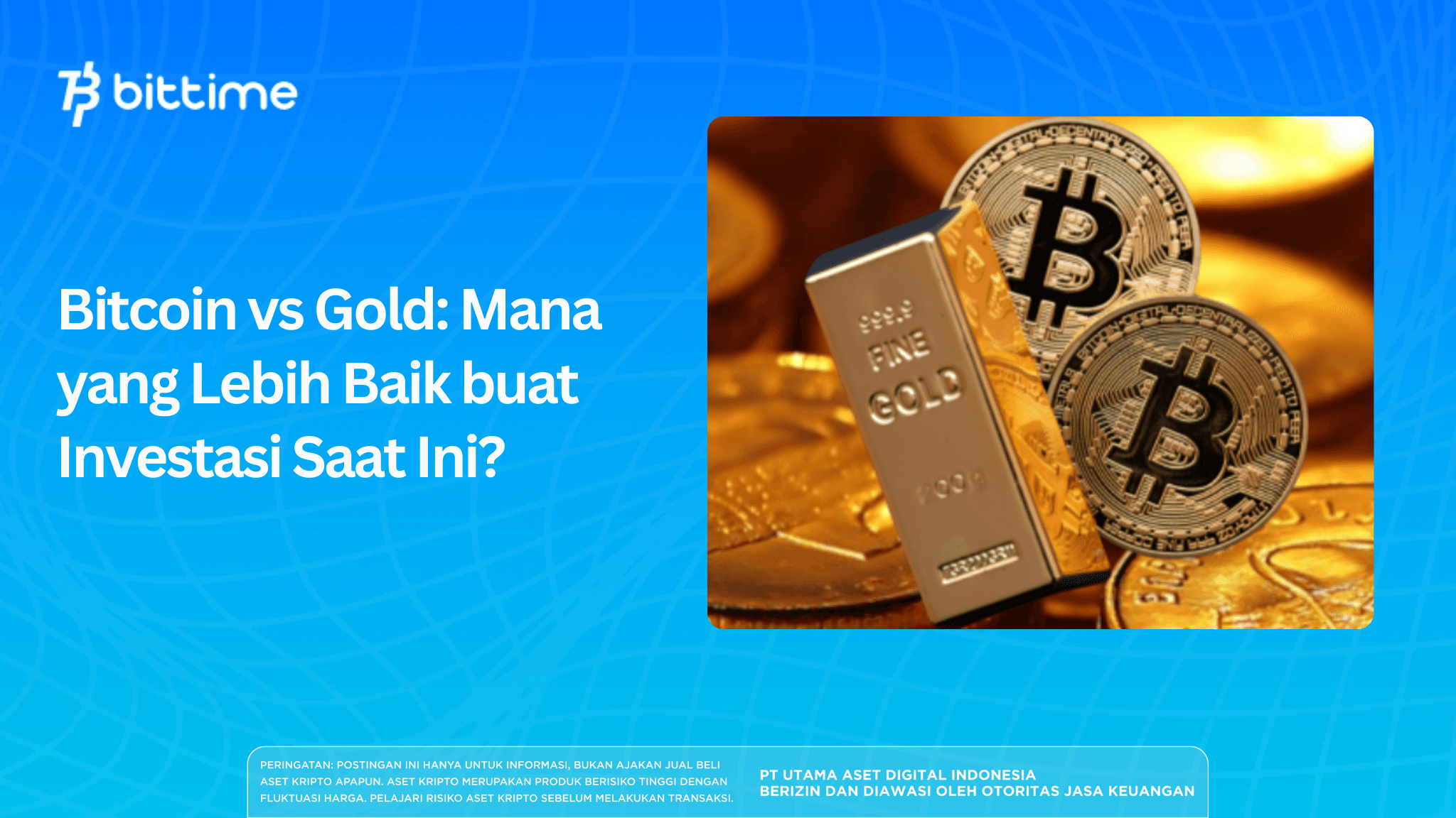 Bitcoin vs Gold: Mana yang Lebih Baik buat Investasi Saat Ini?