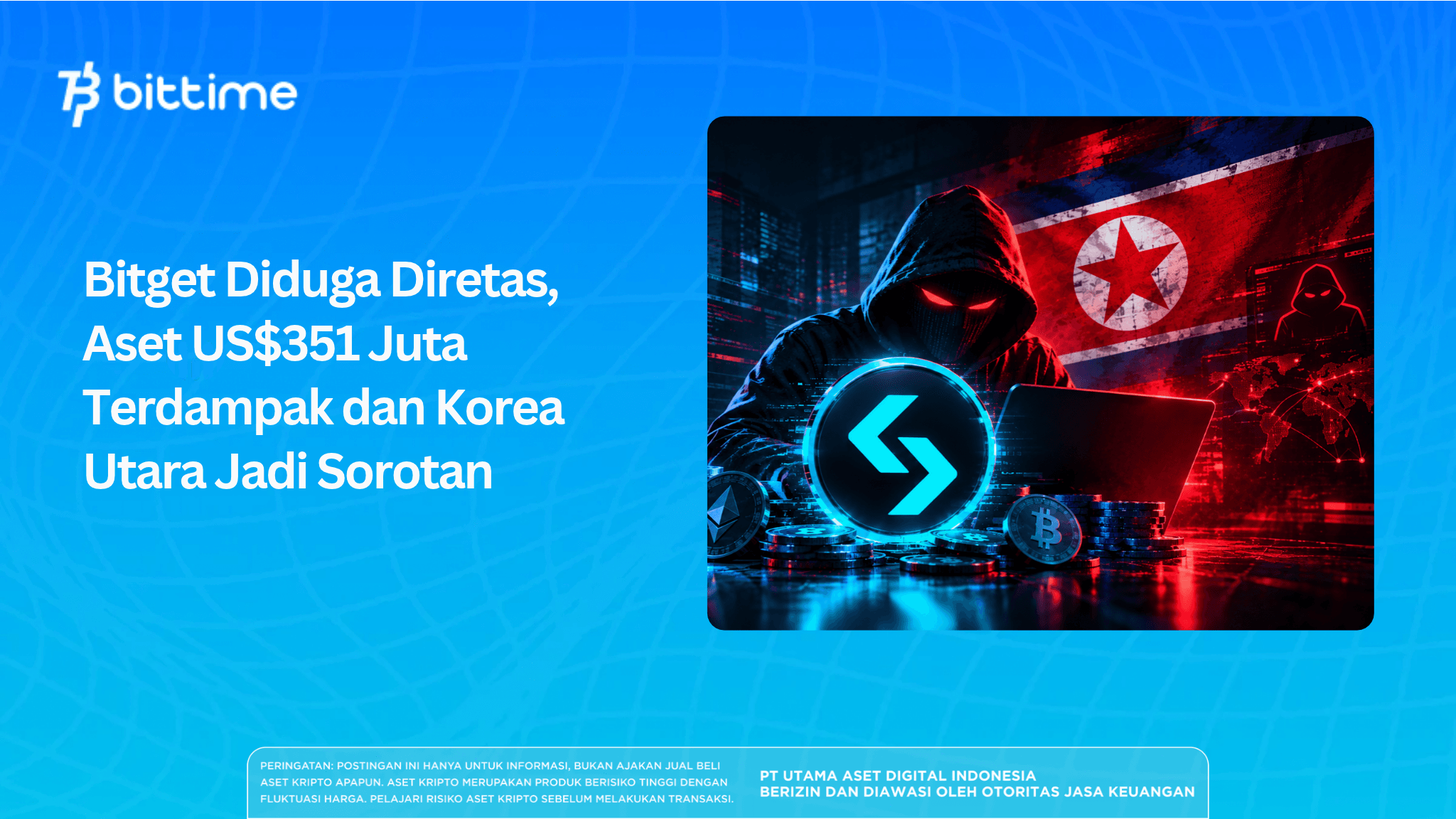 Bitget Allegedly Hacked, $351 Million in Assets Affected, North Korea in the Spotlight