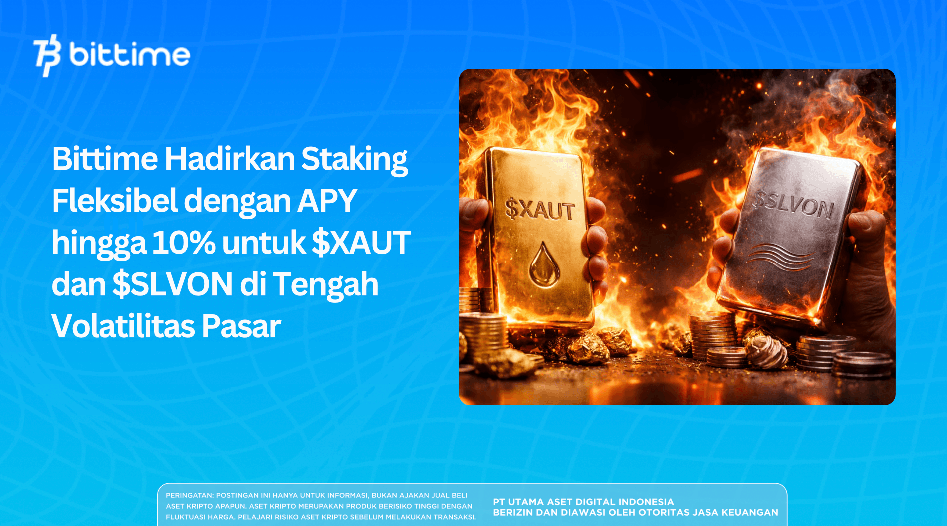 Bittime Hadirkan Staking Fleksibel dengan APY hingga 10% untuk $XAUT dan $SLVON di Tengah Volatilitas Pasar