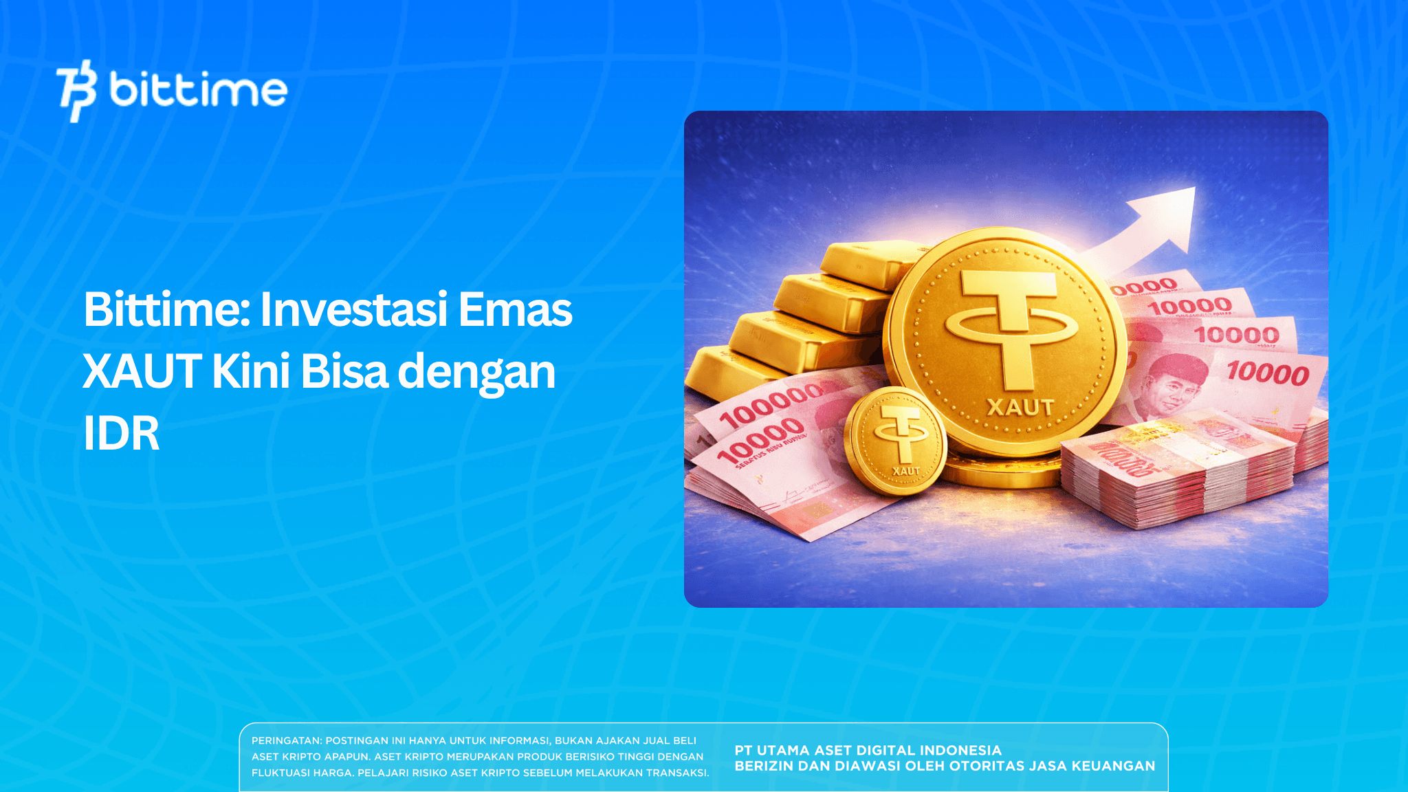 Bittime: Investasi Emas XAUT Kini Bisa dengan IDR