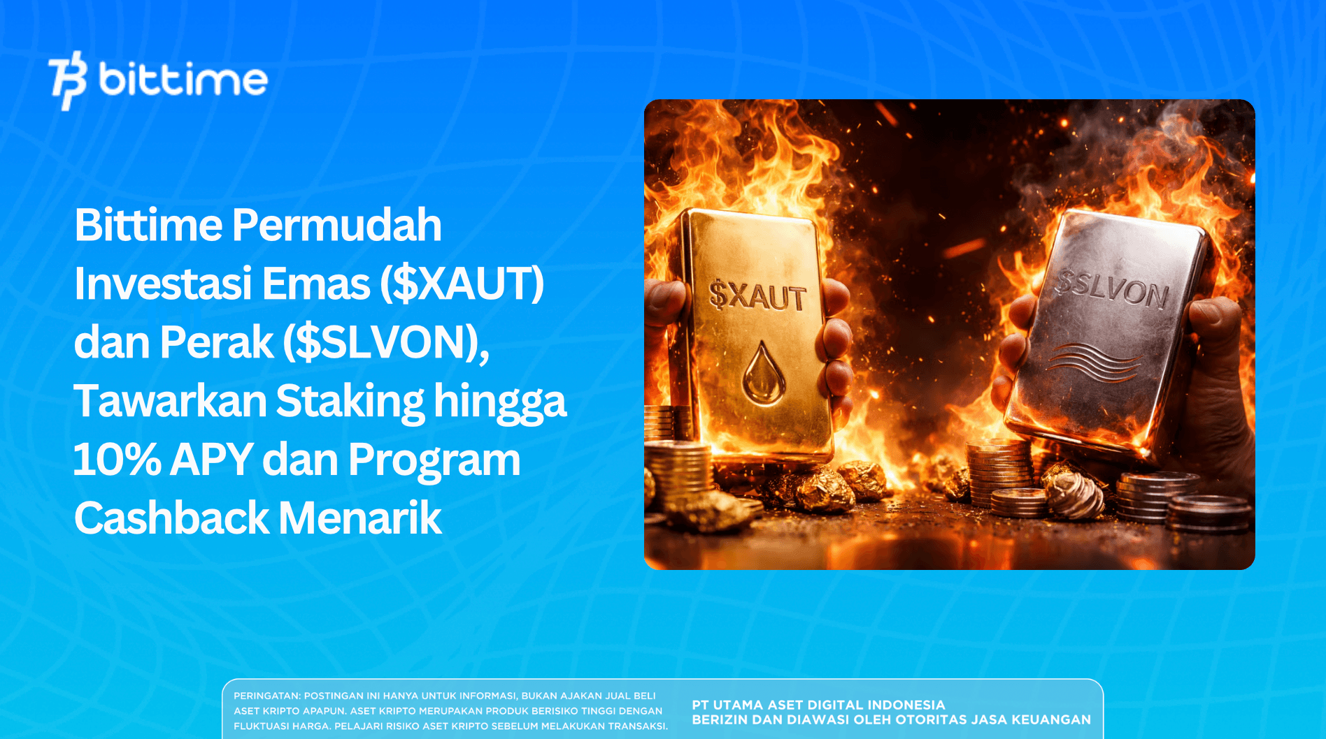 Bittime Permudah Investasi Emas ($XAUT) dan Perak ($SLVON), Tawarkan Staking hingga 10% APY dan Program Cashback Menarik