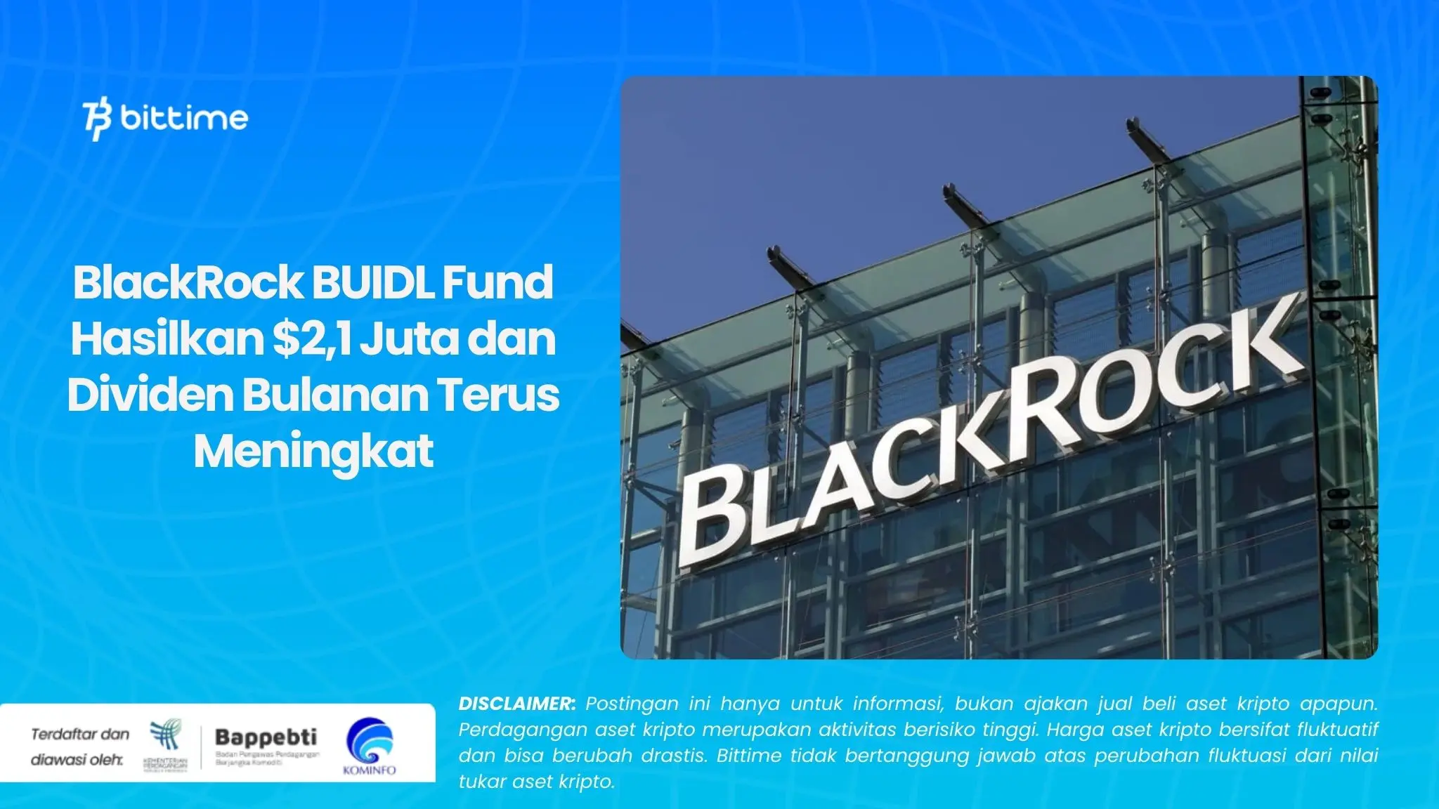 BlackRock BUIDL Fund Hasilkan $2,1 Juta dan Dividen Bulanan Terus Meningkat