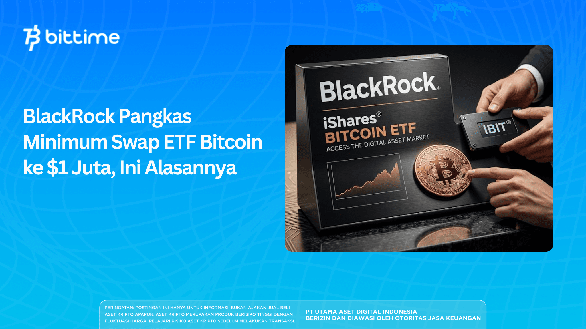 BlackRock Cuts Bitcoin ETF Swap Minimum to $1 Million, Here's Why