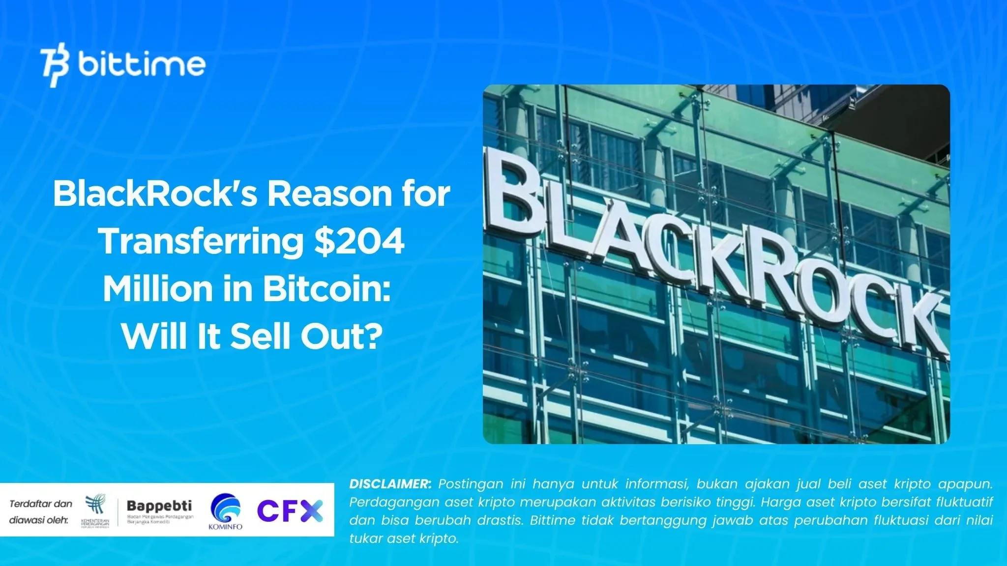BlackRock's Reason for Transferring $204 Million in Bitcoin Will It Sell Out.webp
