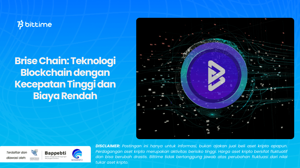 Brise Chain Teknologi Blockchain dengan Kecepatan Tinggi dan Biaya Rendah