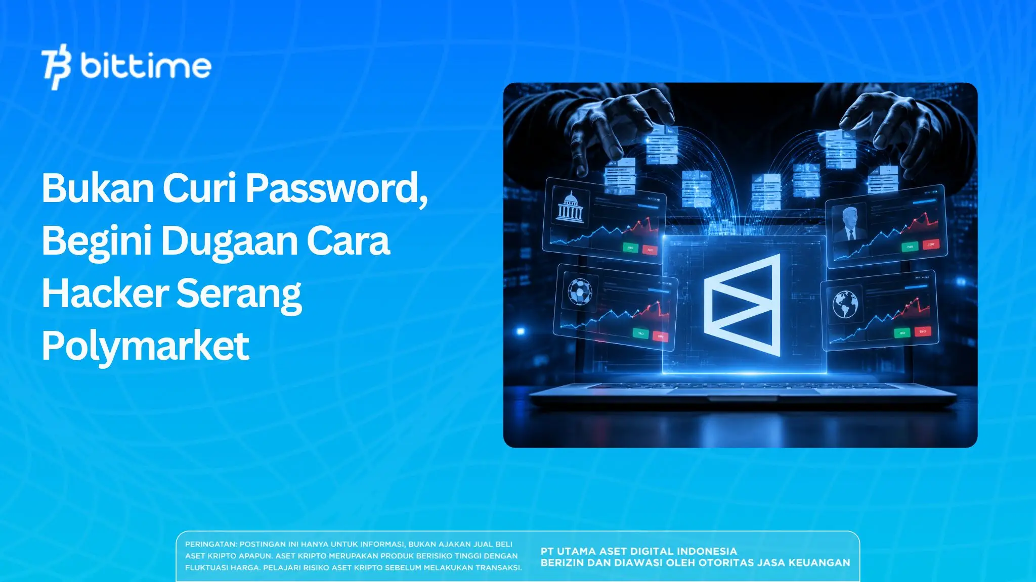 Bukan Curi Password, Begini Dugaan Cara Hacker Serang Polymarket