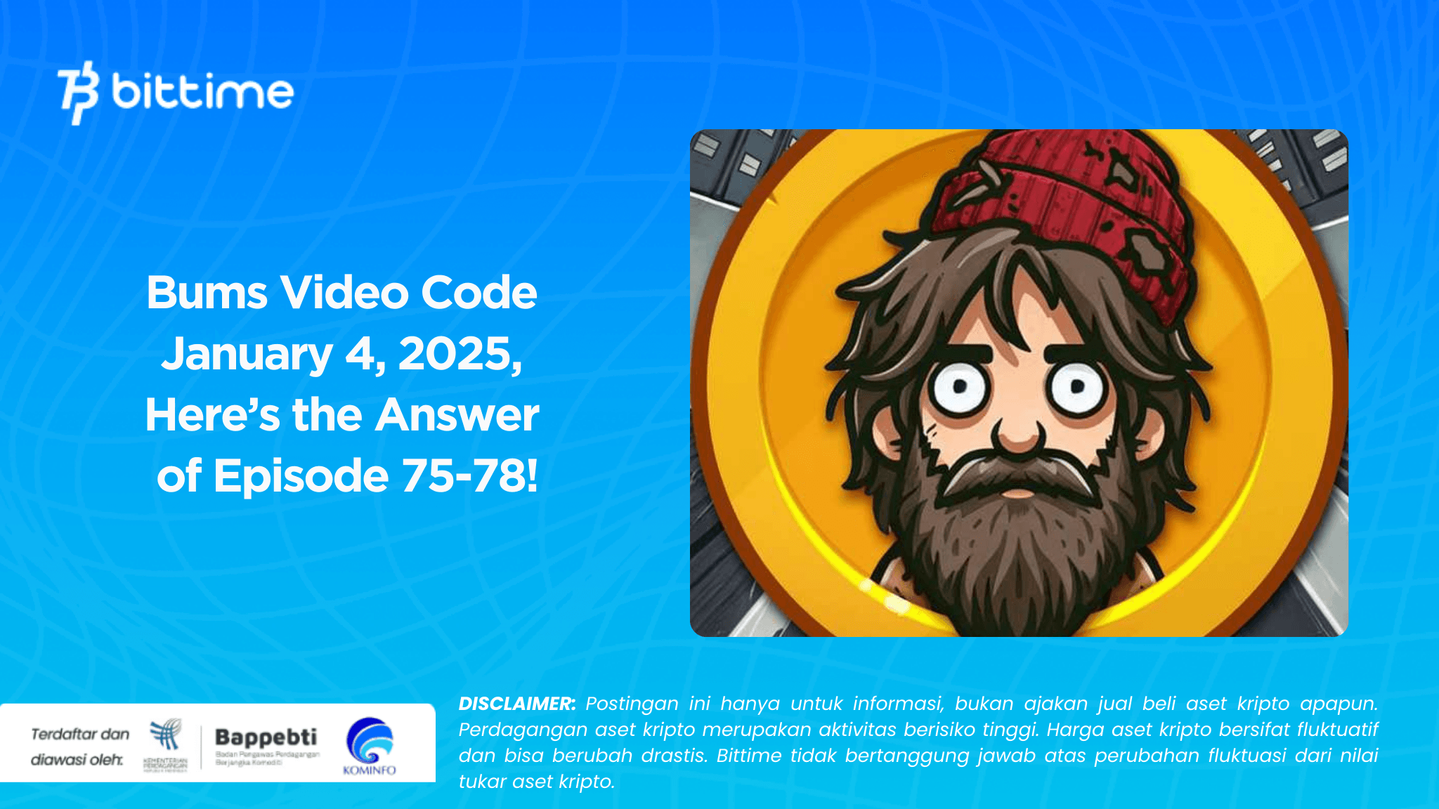 Bums Video Code January 4, 2025, Here’s the Answer of Episode 75-78!
