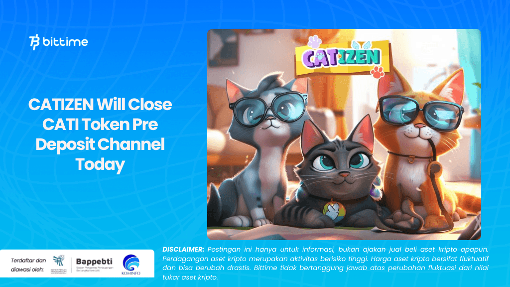 CATIZEN Will Close CATI Token Pre Deposit Channel Today.png